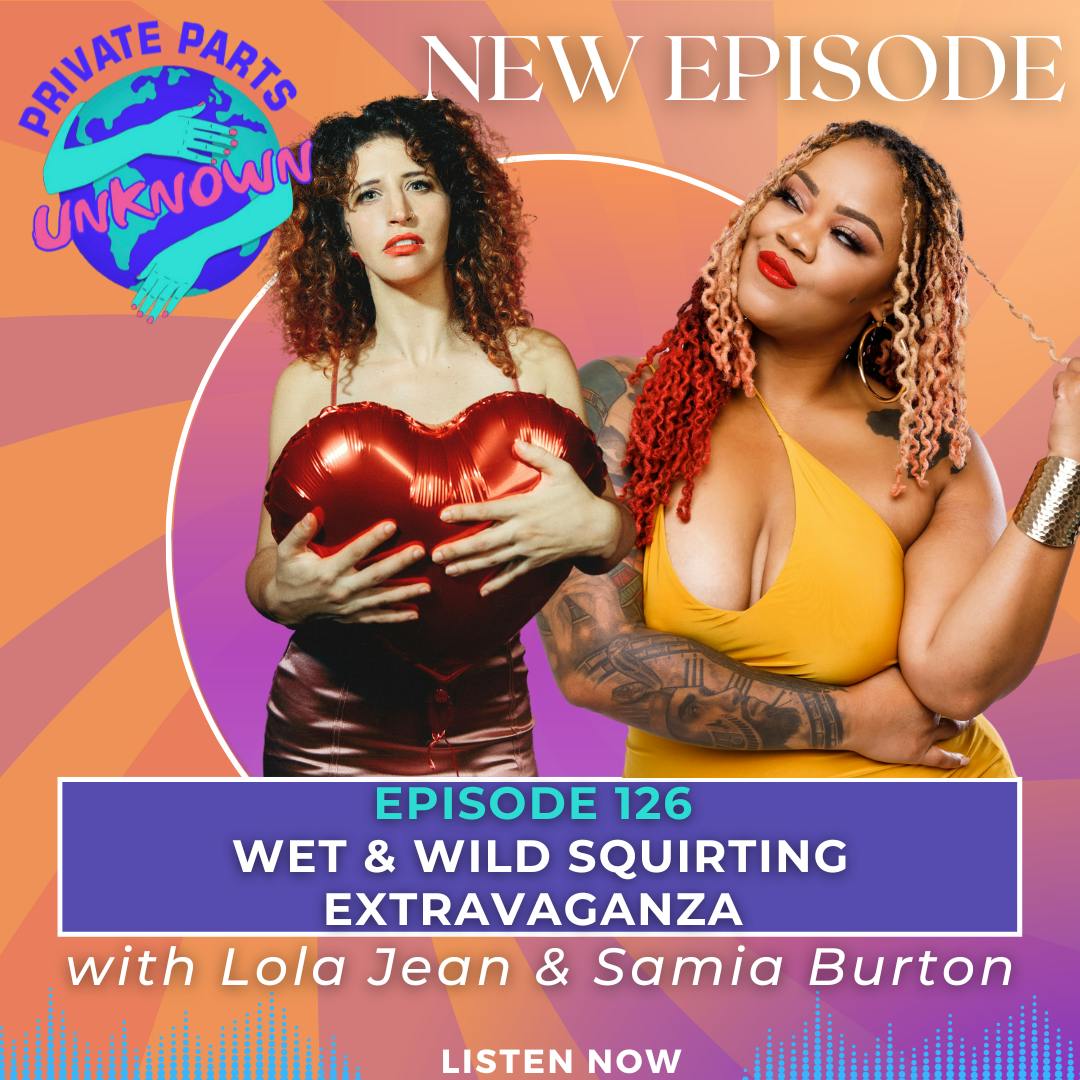 Wet & Wild Squirting Extravaganza with Two-Time Squirting World Record Holder Lola Jean & Samia Burton of Sexual Essentials