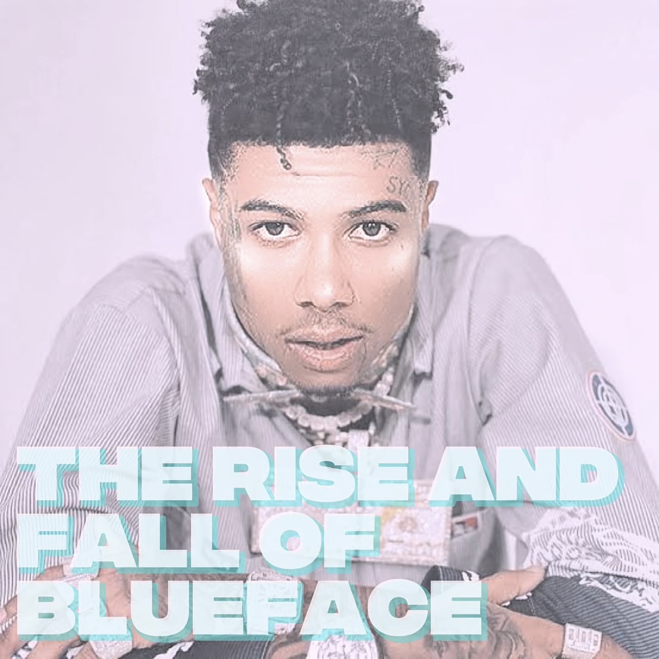 The Rise And Fall of Blueface episode artwork