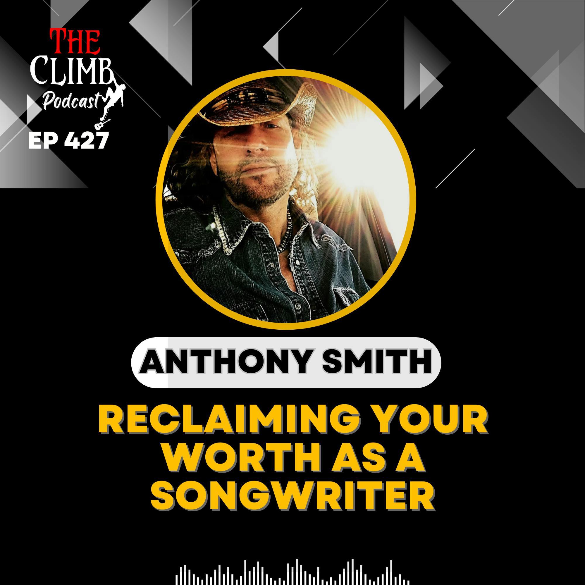 Ep 427: Interview with Anthony Smith - Fight For The Songwriters