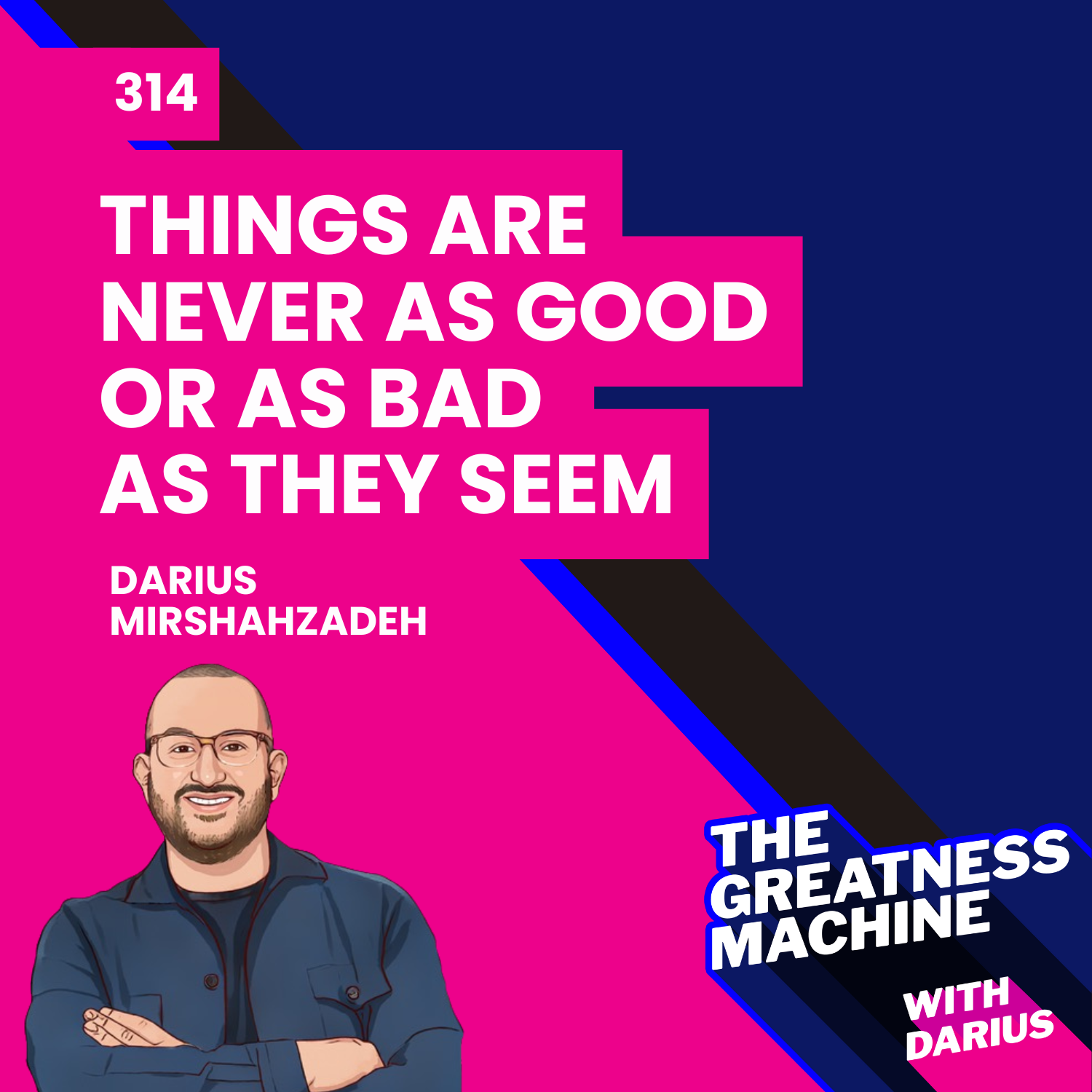 314 | Things Are Never as Good or as Bad as They Seem episode artwork