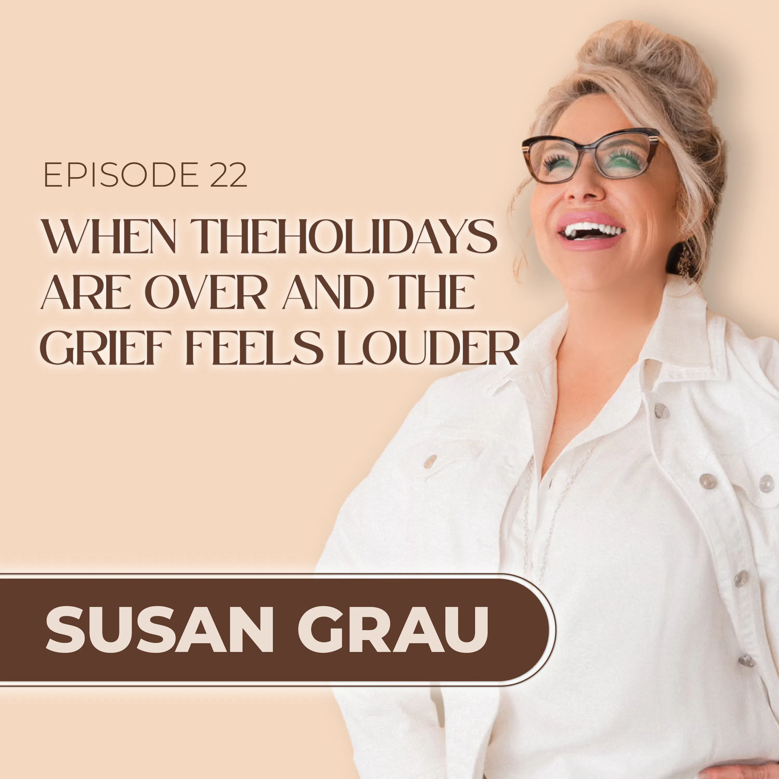 When The Holidays Are Over and The Grief Feels Louder episode artwork