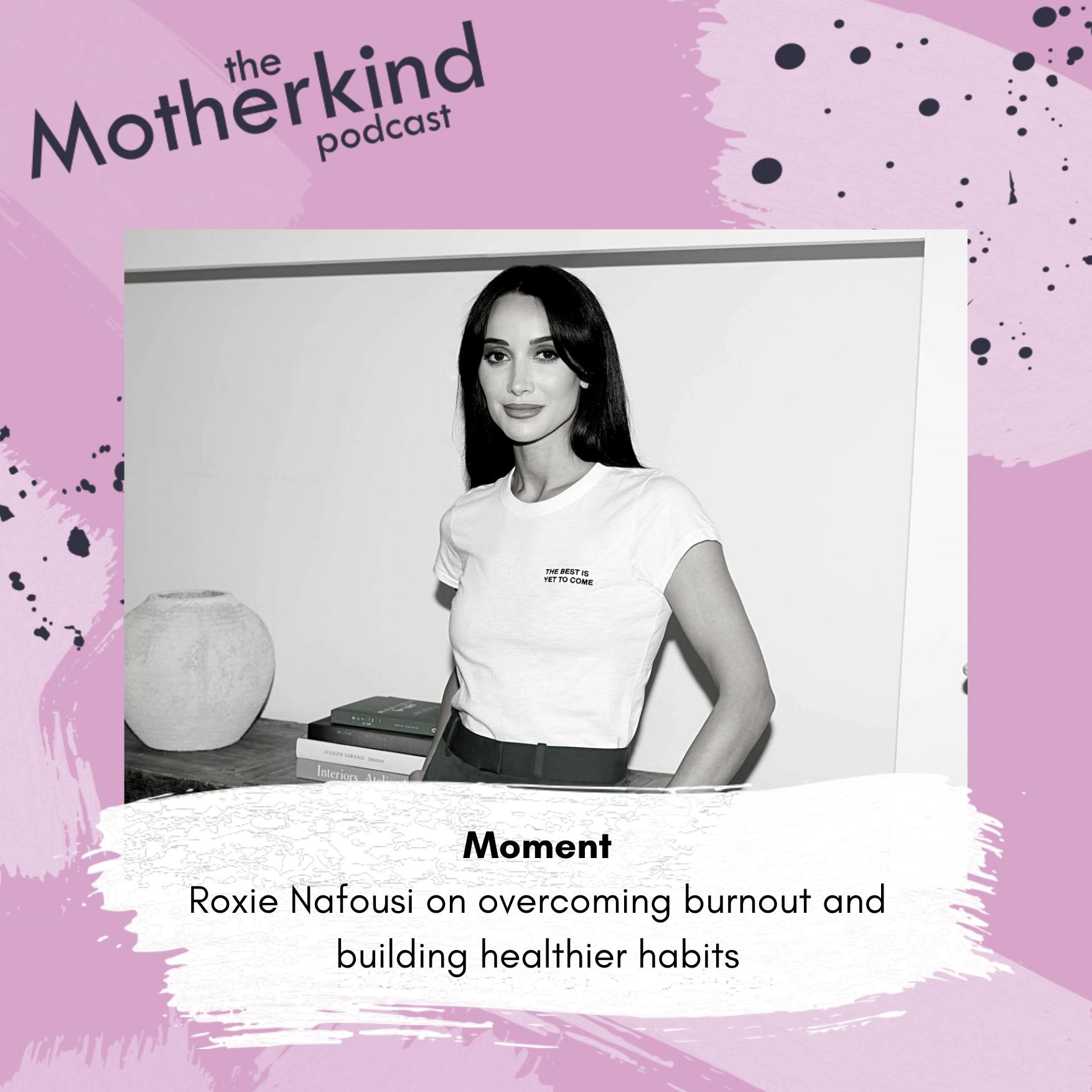 MOMENT | Building healthier habits with Roxie Nafousi