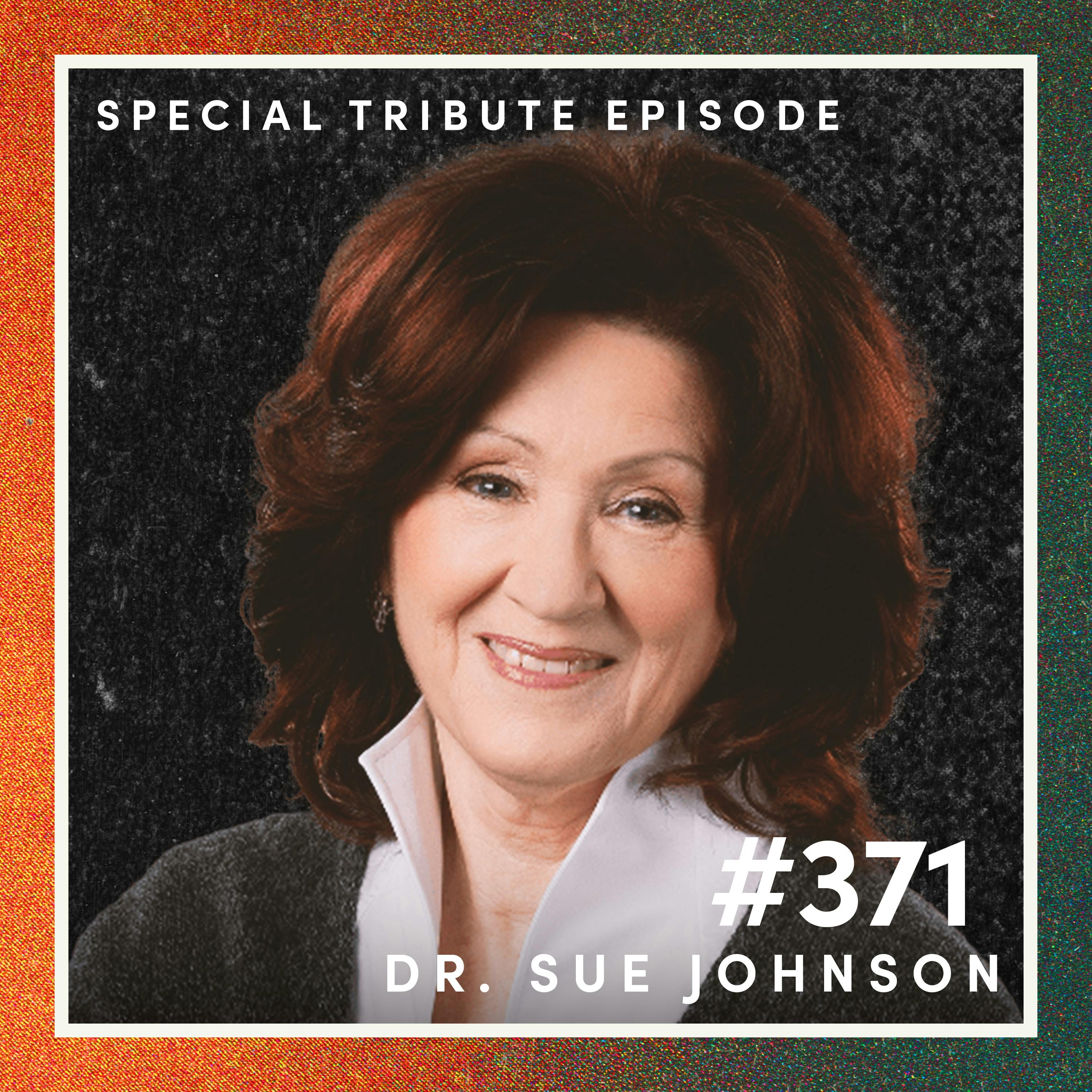 #371: Remembering EFT Therapy Founder Dr. Sue Johnson
