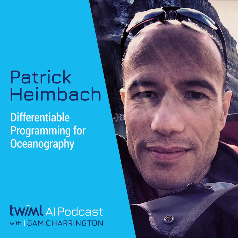 Differentiable Programming for Oceanography with Patrick Heimbach - #557 Episode cover