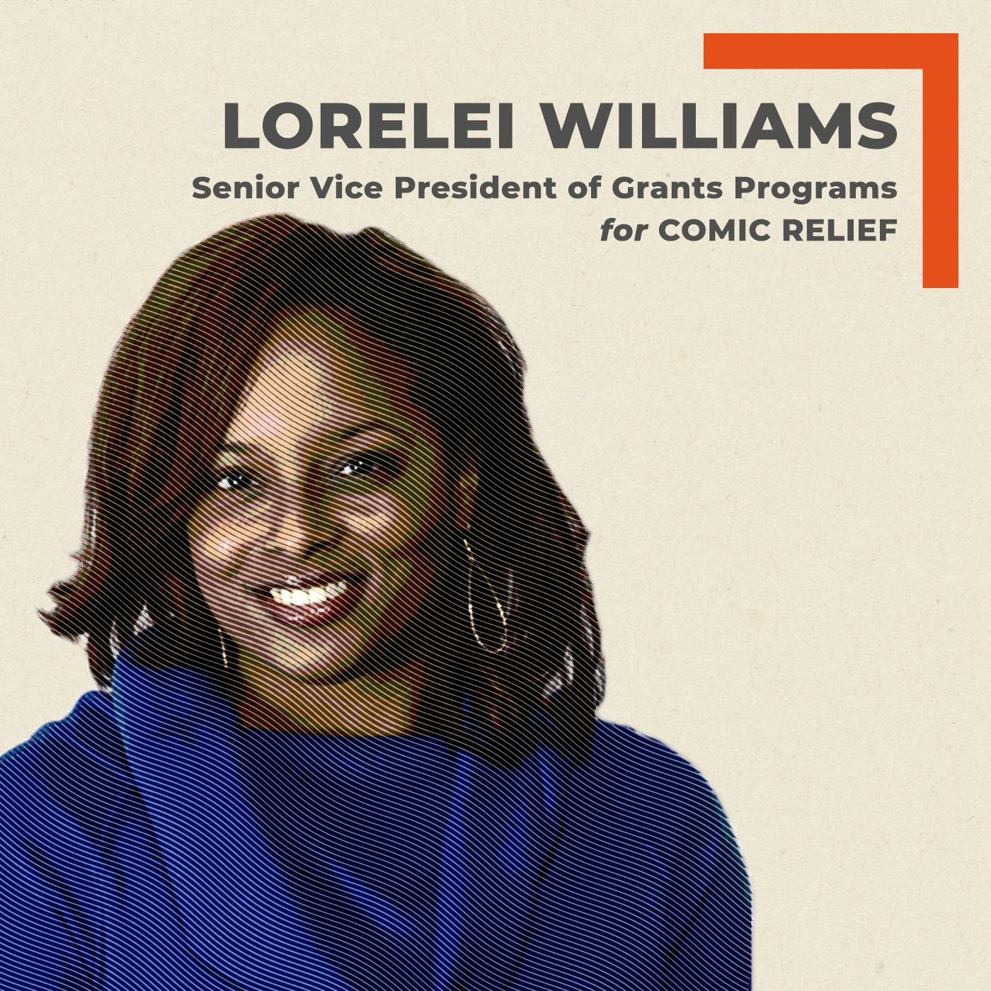 Lorelei Williams, Senior Vice President of Grants Programs for Comic Relief (Red Nose Day)
