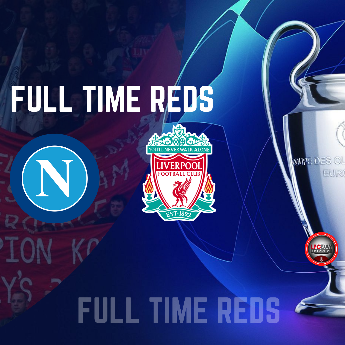 Napoli 4 Liverpool 1 Reaction | Full Time Reds episode artwork