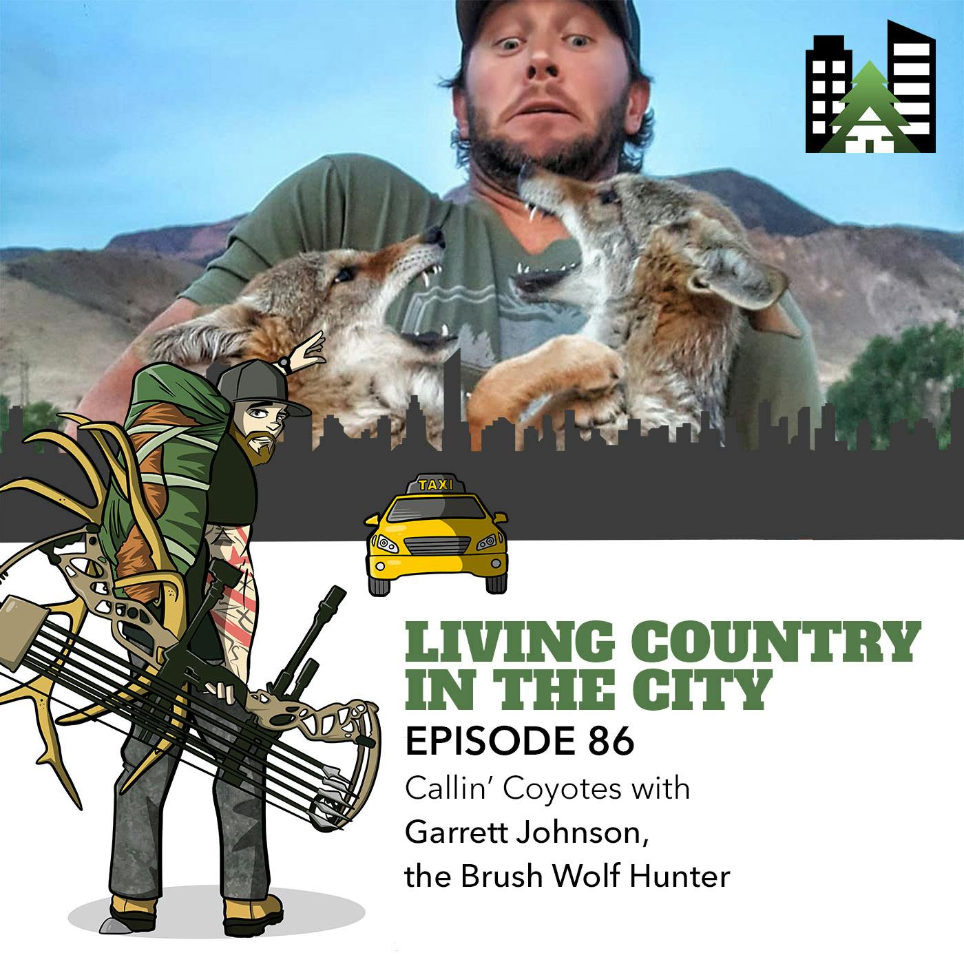 Ep 86 - Callin’ Coyotes with Garrett Johnson, the Brush Wolf Hunter