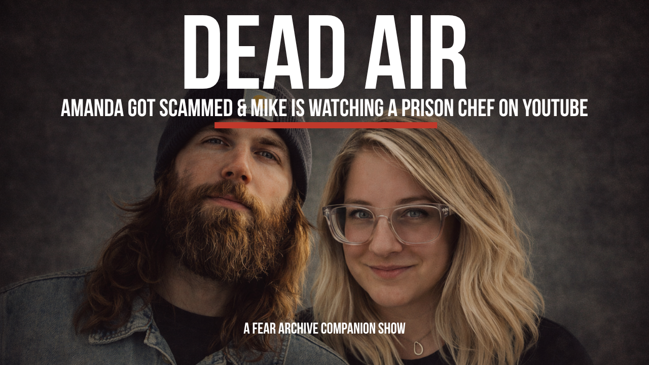 Dead Air | Ep. 07 | Amanda Got Scammed and Mike Is Watching a Prison Chef on YouTube episode artwork