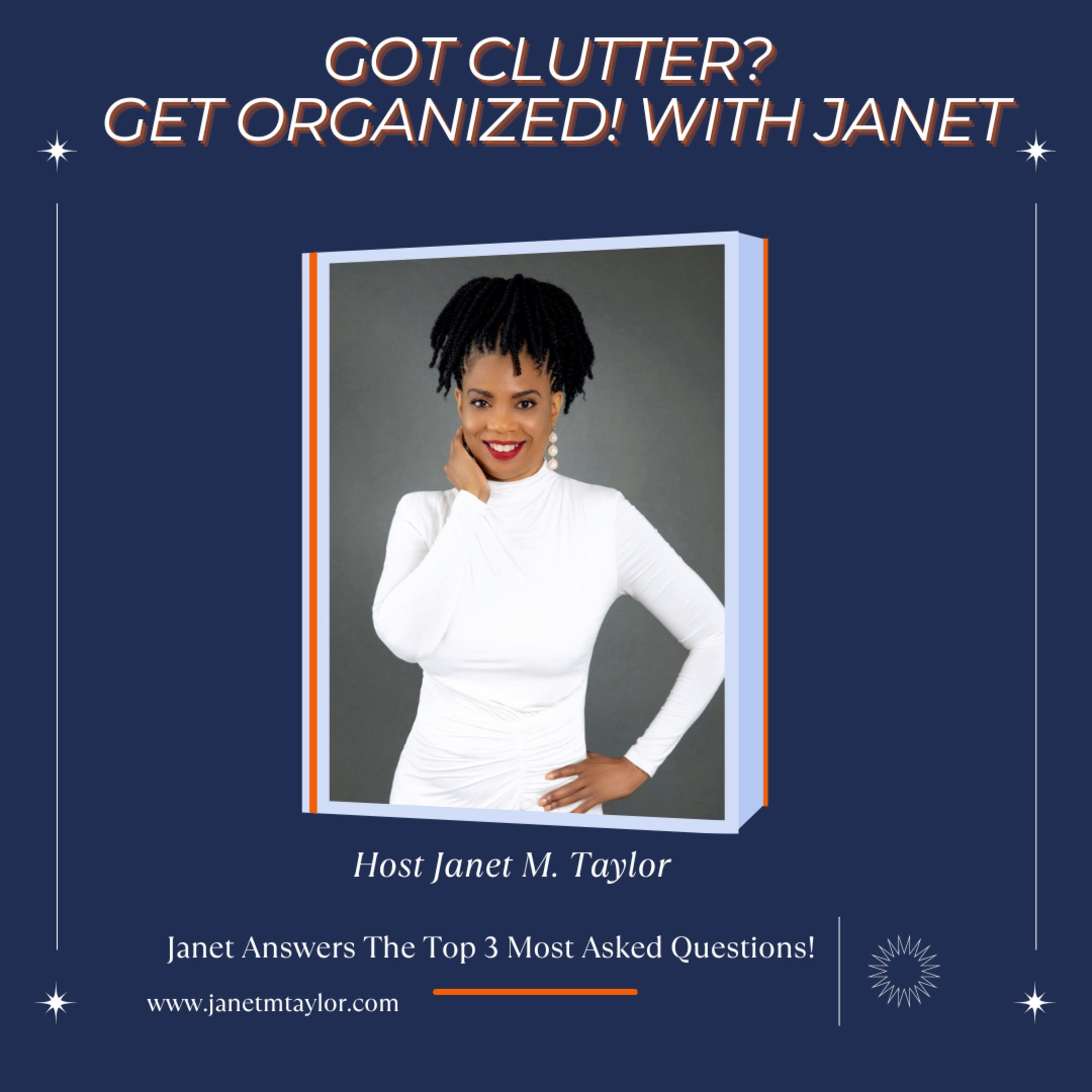 Janet Answers The 3 Top Most Asked Organizing Questions