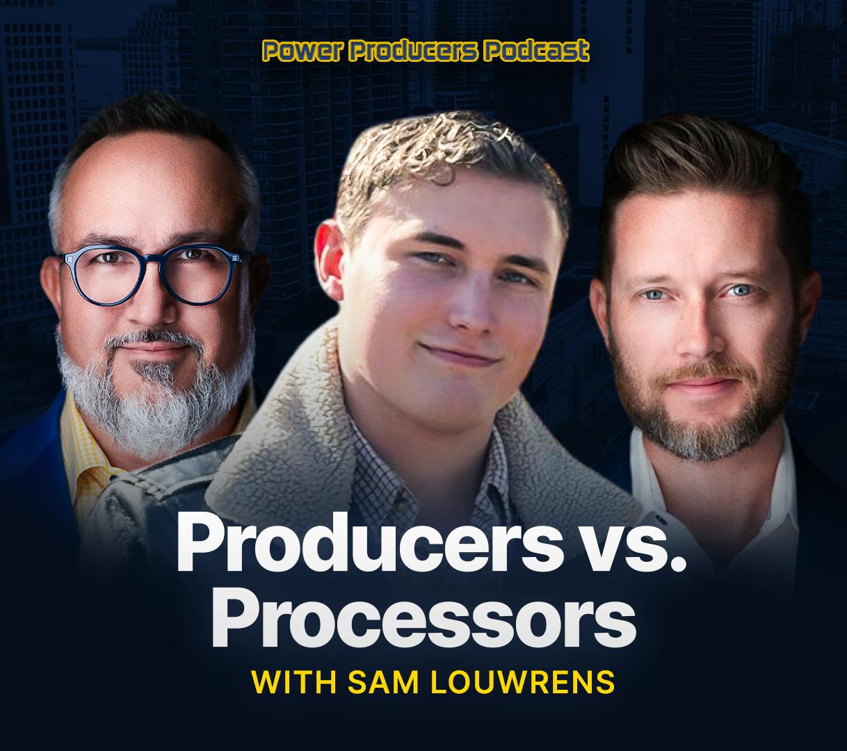 Producers vs. Processors with Sam Louwrens Producers vs. Processors with Sam Louwrens