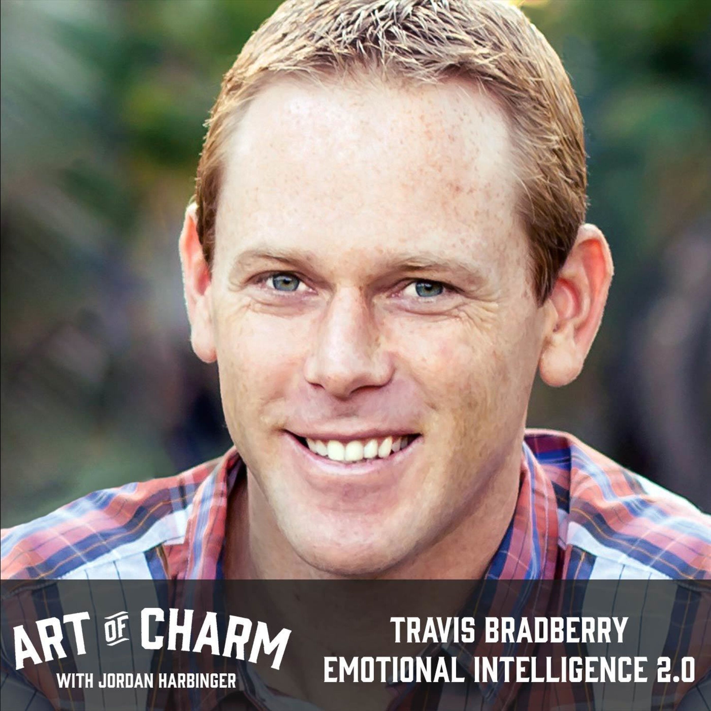 588: Travis Bradberry | Emotional Intelligence 2.0