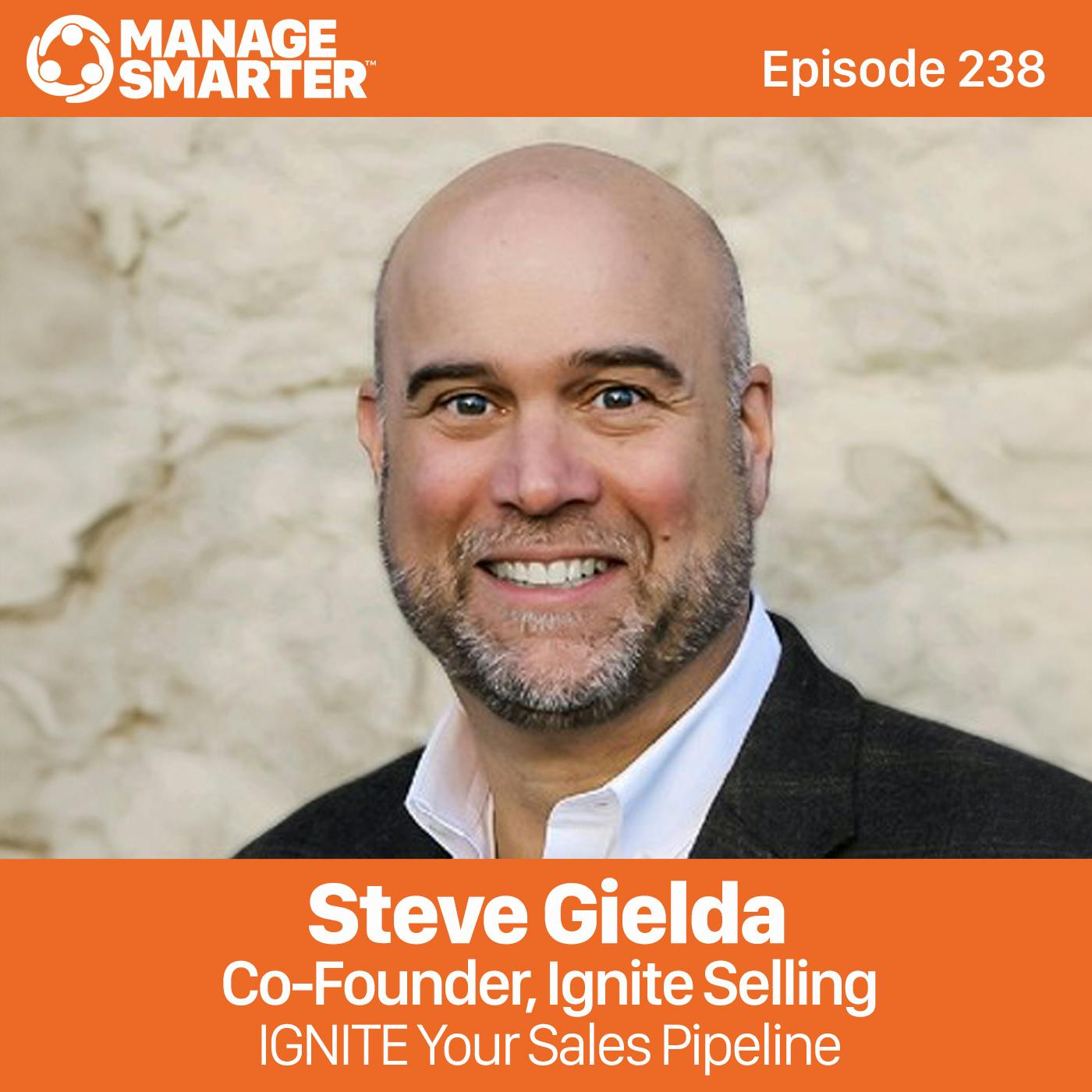 238: Steve Gielda: IGNITE Your Sales Pipeline