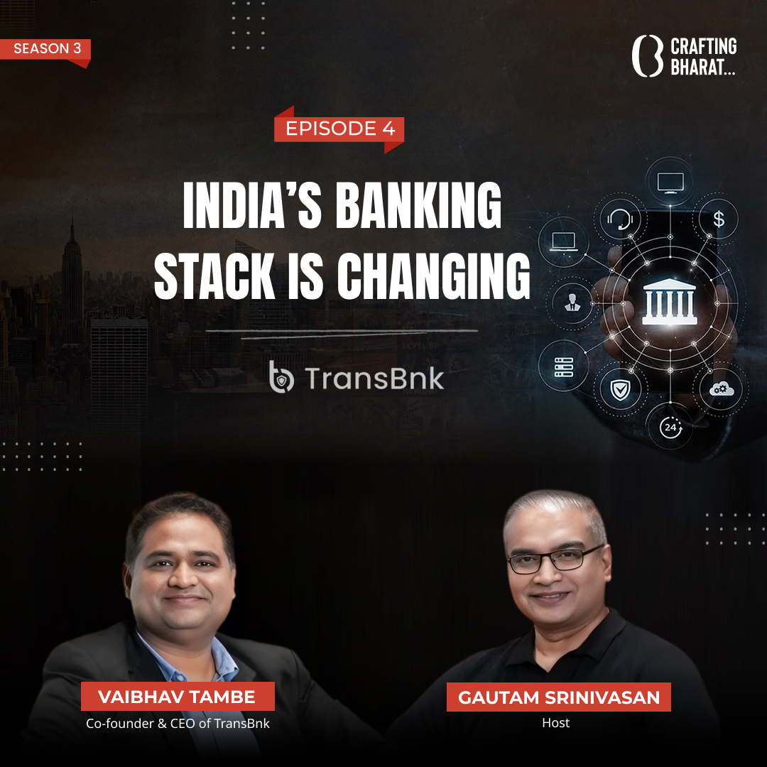 Crafting Bharat: Season 3 | Ep 4| Vaibhav Tambe, Co- Founder & CEO of TransBnk episode artwork