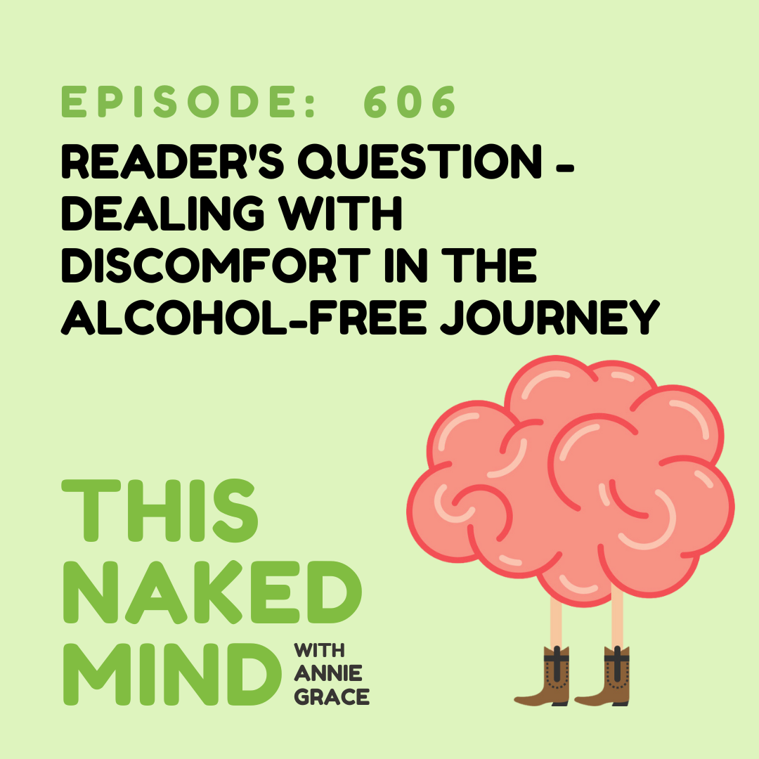 EP 606: Reader's Question - Dealing with Discomfort in the Alcohol-free Journey