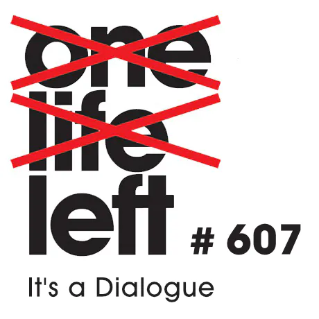 It's a Dialogue - #607 It's a Dialogue - #607
