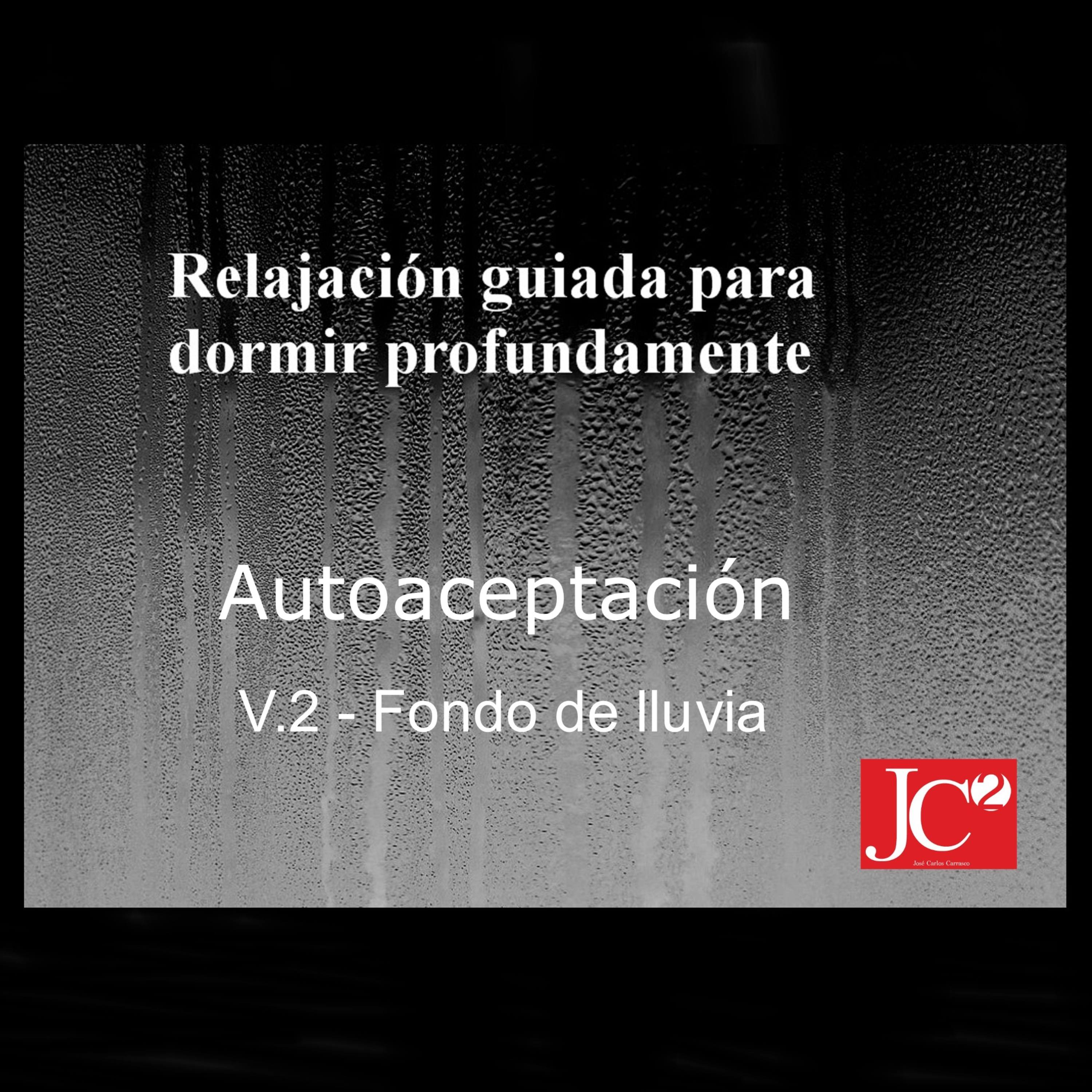 RELAJACIÓN PARA DORMIR. Autoaceptación. Fondo de lluvia episode artwork