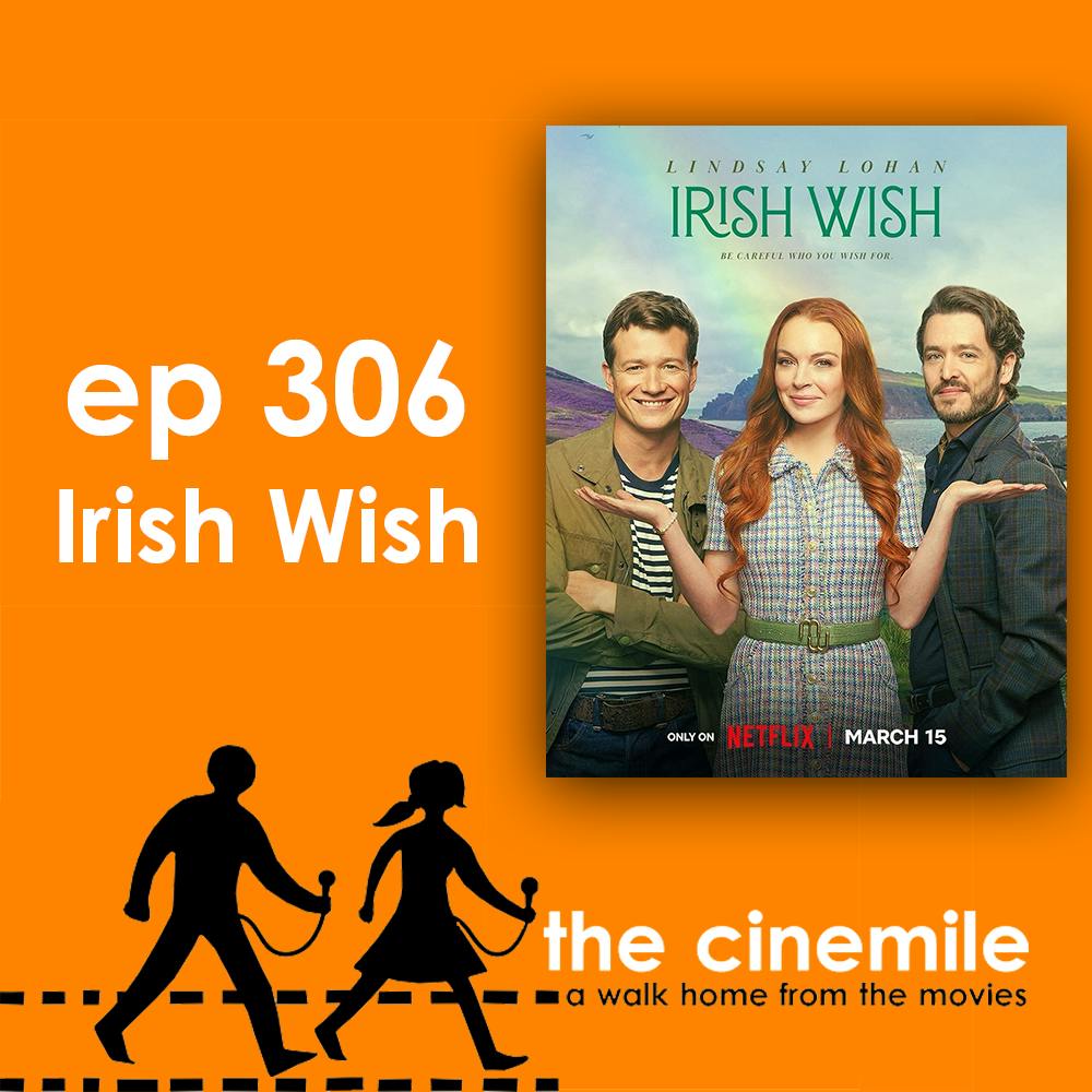 Ep 306 - Irish Wish