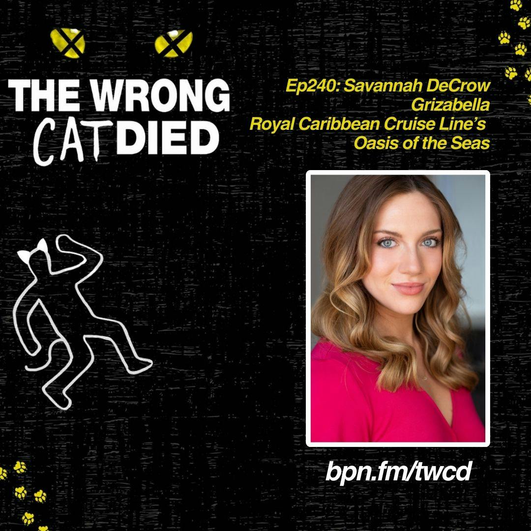 Ep240 - Savannah DeCrow, Grizabella on Royal Caribbean Cruise Line's Oasis of the Seas Ep240 - Savannah DeCrow, Grizabella on Royal Caribbean Cruise Line's Oasis of the Seas