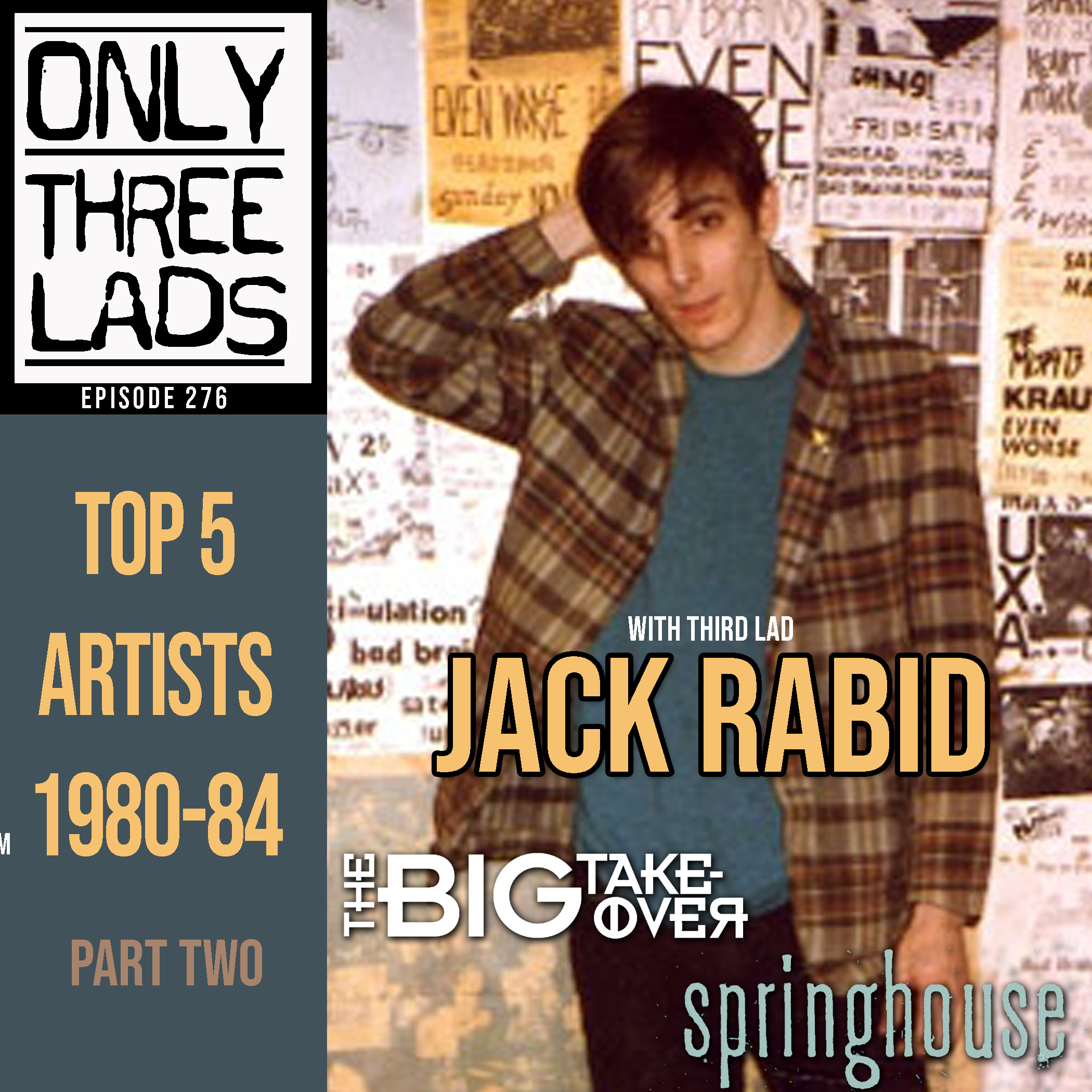 E276 - Jack Rabid (The Big Takeover, Springhouse) - Top 5 Artists 1980-84, Part 2