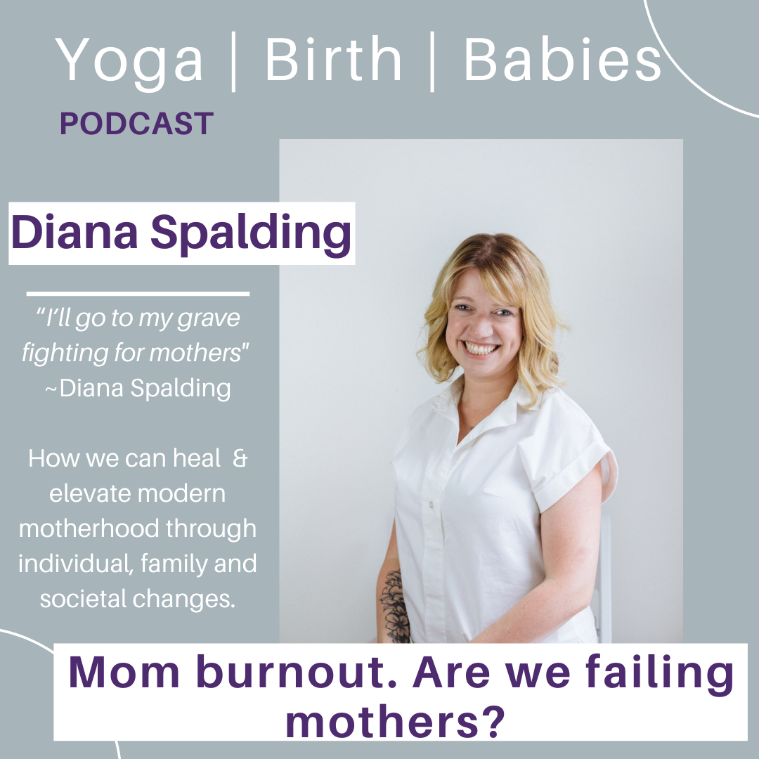 Mom Burnout. Are We Failing Mothers? with Diana Spalding episode artwork