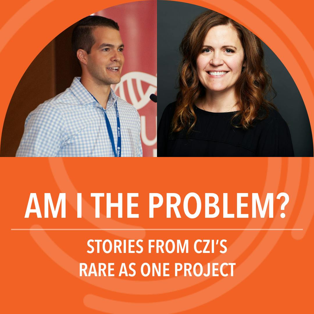 Am I The Problem?: Stories from CZI's Rare As One Project