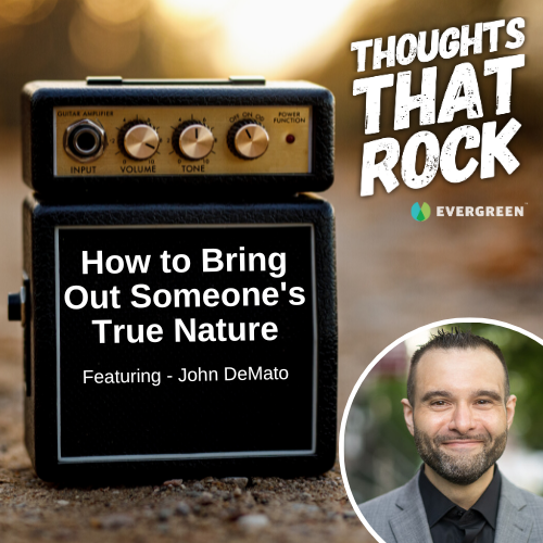 Ep 157 - HOW TO BRING OUT SOMEONE'S TRUE NATURE (w/ John DeMato)