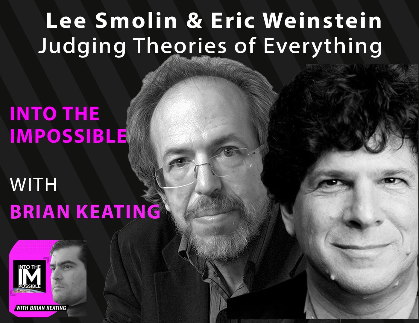 Eric Weinstein & Lee Smolin: Judging Theories of Everything, ID, & UFOs 👽 (#146)