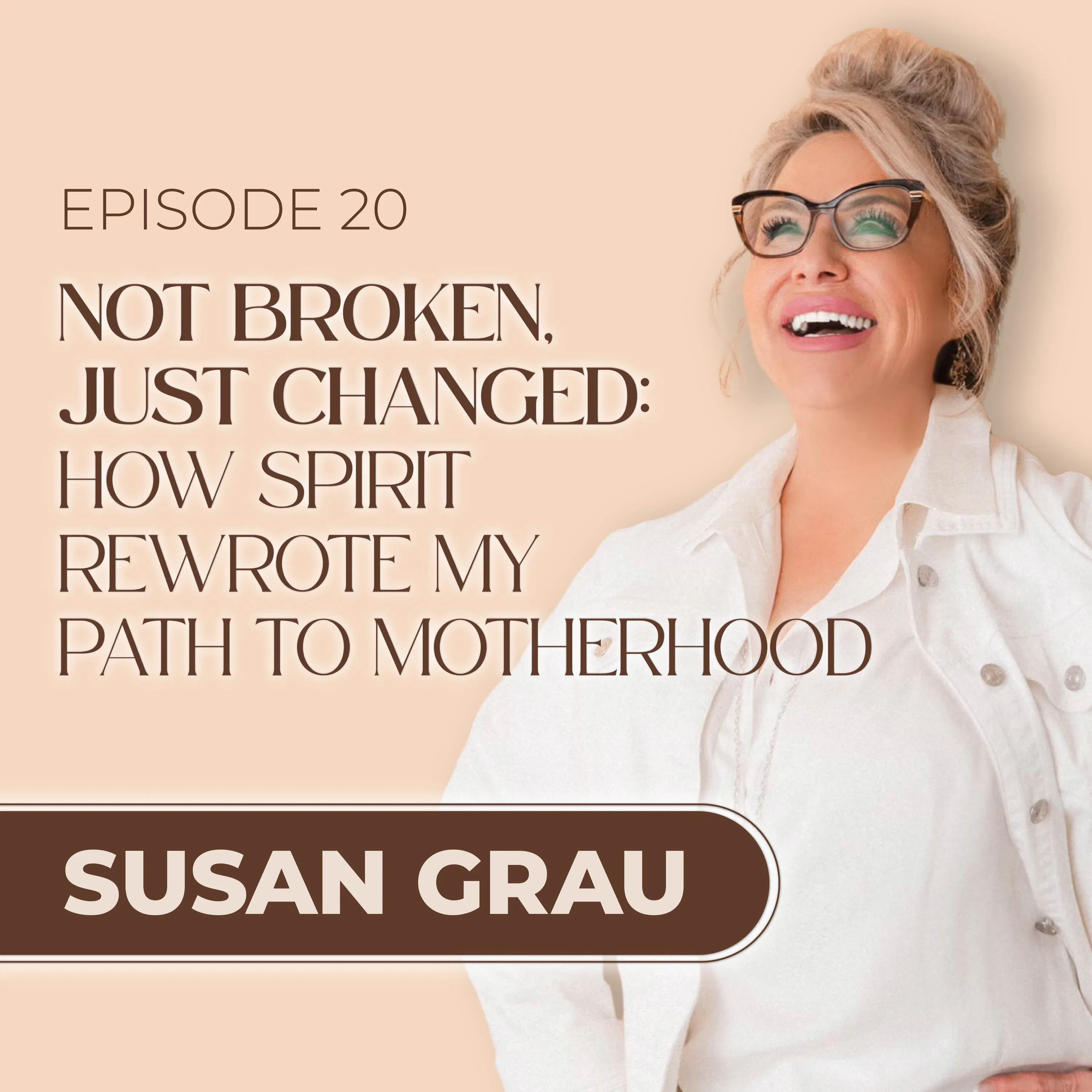 Not Broken, Just Changed: How Spirit Rewrote My Path to Motherhood episode artwork