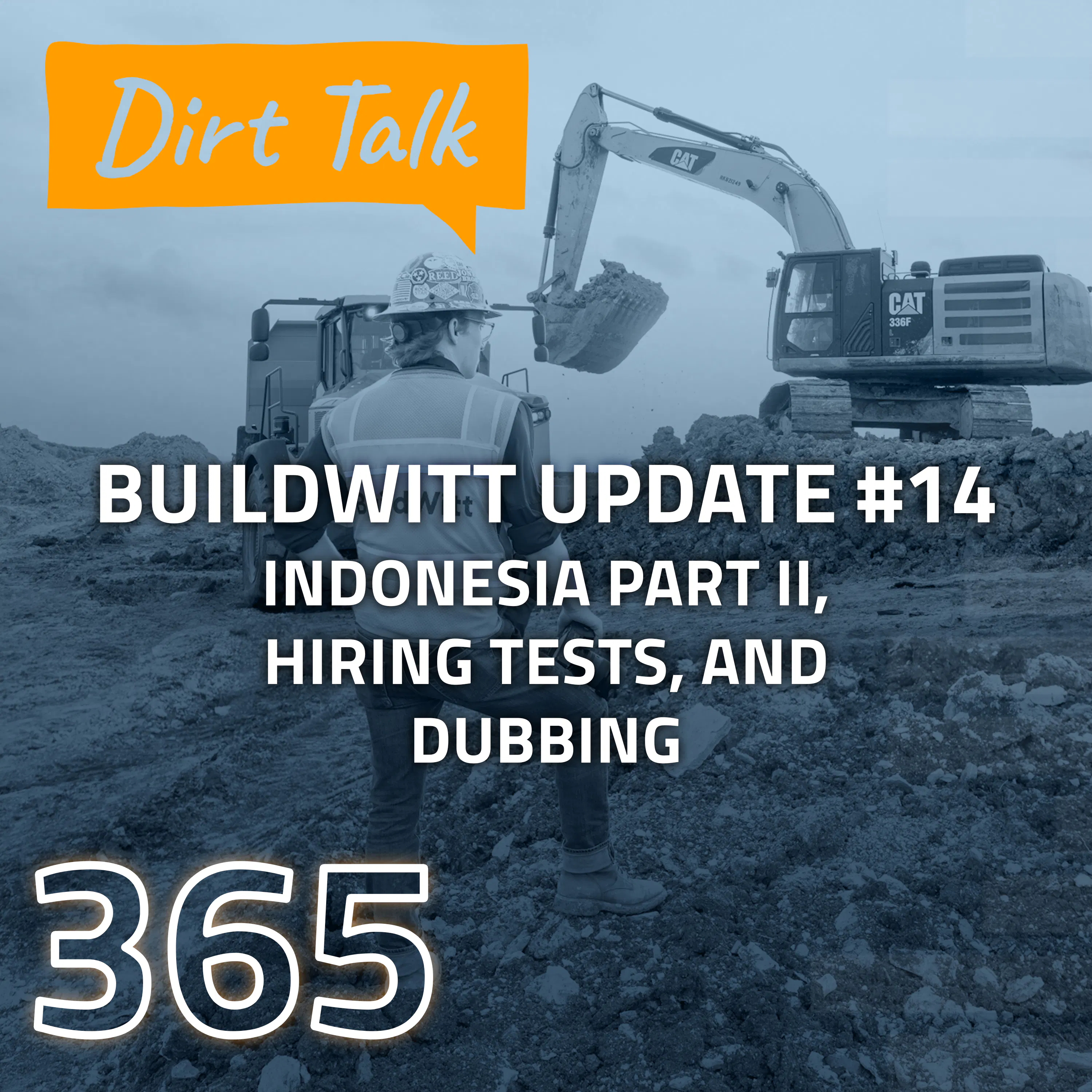 Indonesia Part II, Hiring Tests, and Dubbing (BuildWitt Update #14) – DT 365 — Dirt Talk by BuildWitt cover