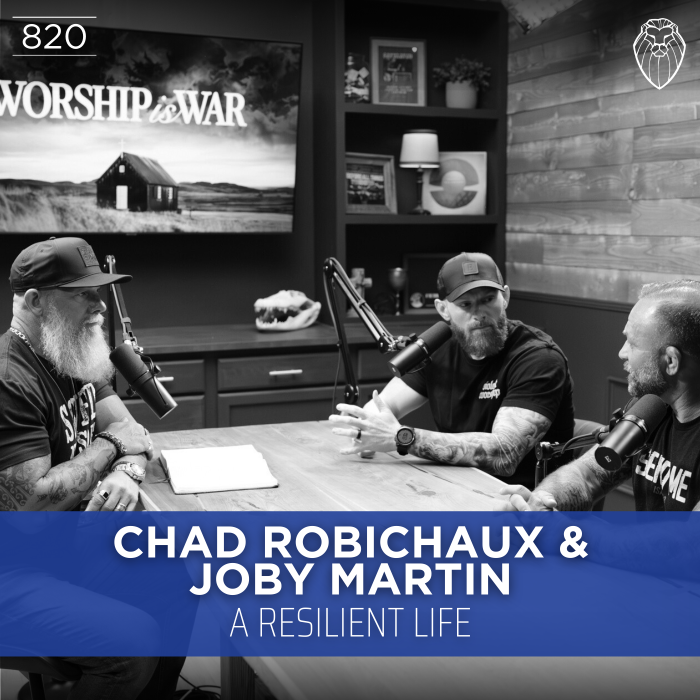 CHAD ROBICHAUX & JOBY MARTIN | The Resilient Life (Ep. 820)