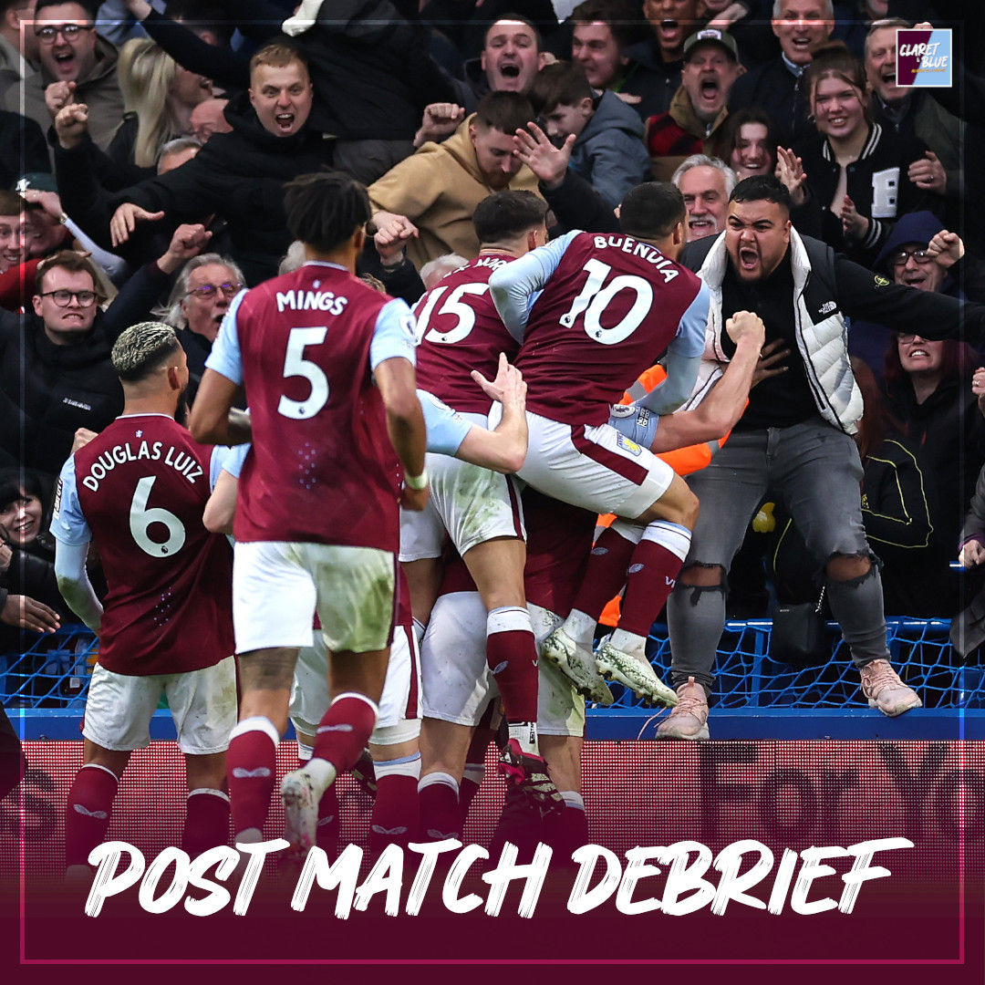 POST MATCH DEBRIEF: Chelsea 0-2 Aston VIlla