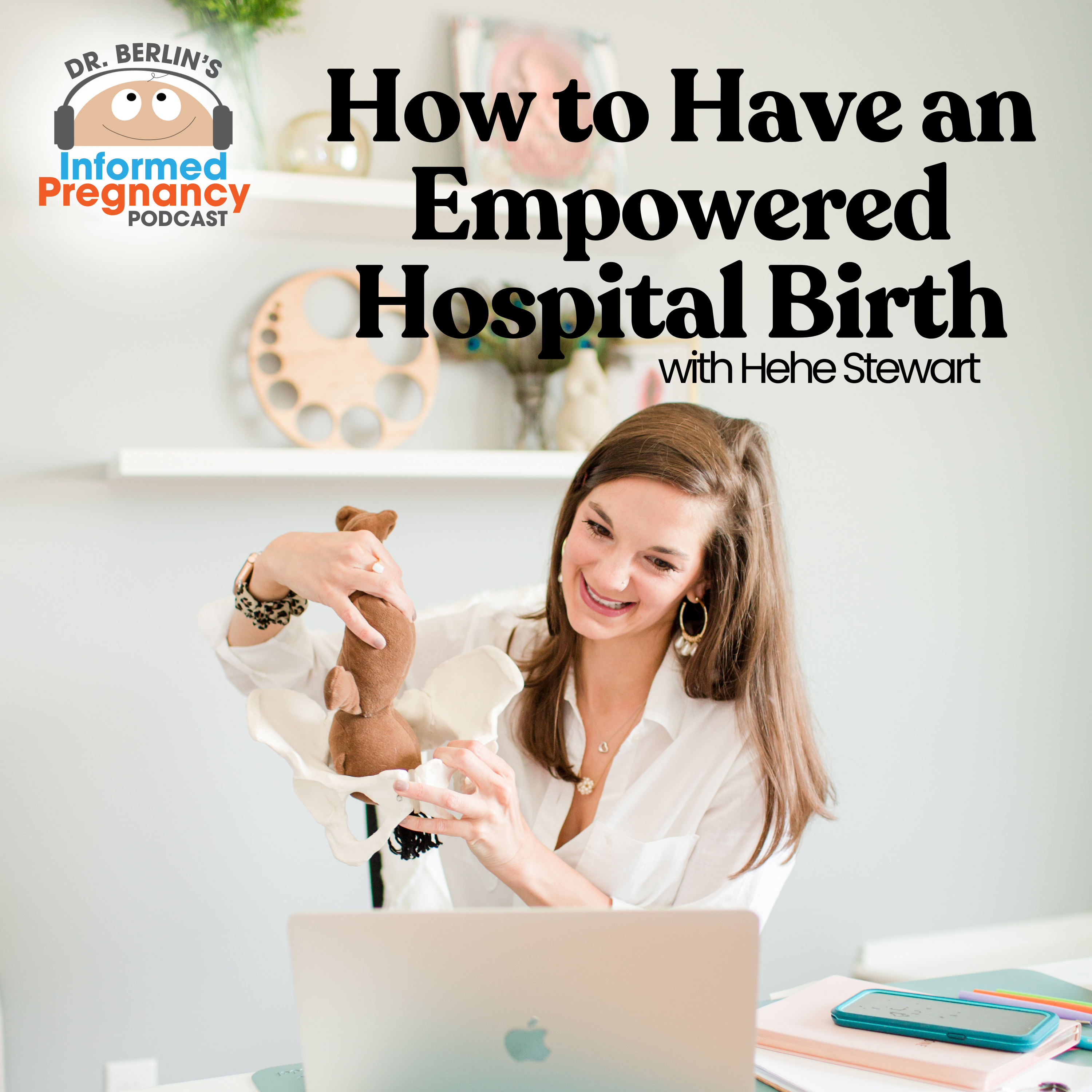 Ep. 454 How to Have an Empowered Hospital Birth with Hehe Stewart
