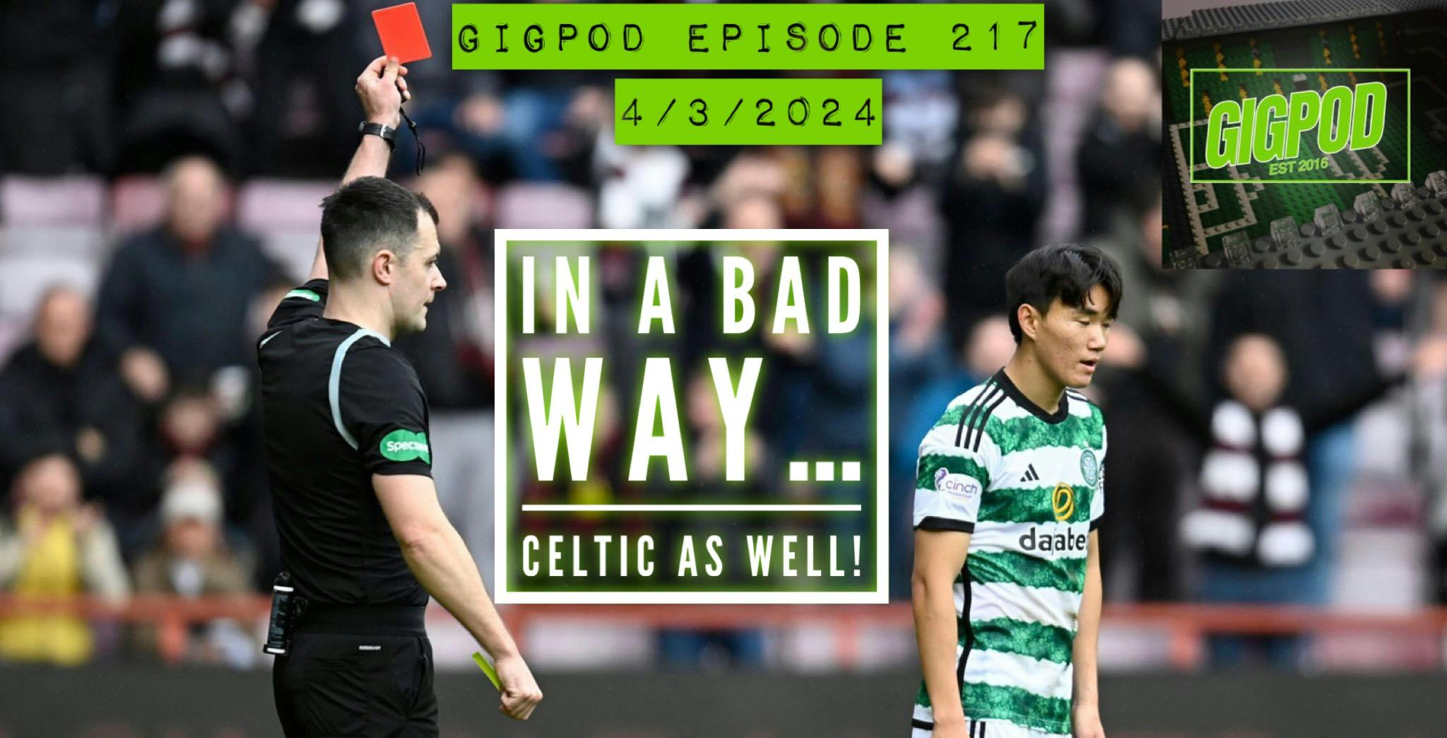 GIGPOD EP 217: IN A BAD WAY.......CELTIC AS WELL!