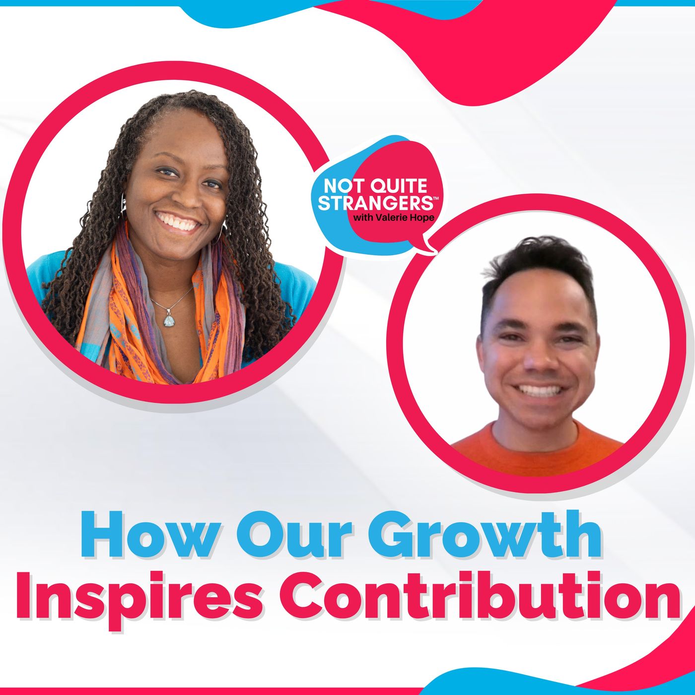 How Our Growth Inspires Contribution | Ep. 78 NQS | Valerie Hope episode artwork