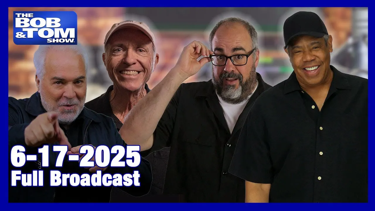 The BOB & TOM Show - June 17, 2025