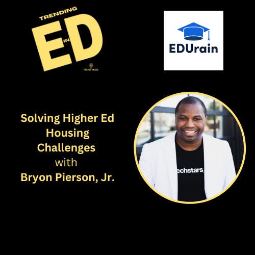 Lex Luthor, Prince, and Solving Higher Ed Housing Challenges with Bryon Pierson Jr.