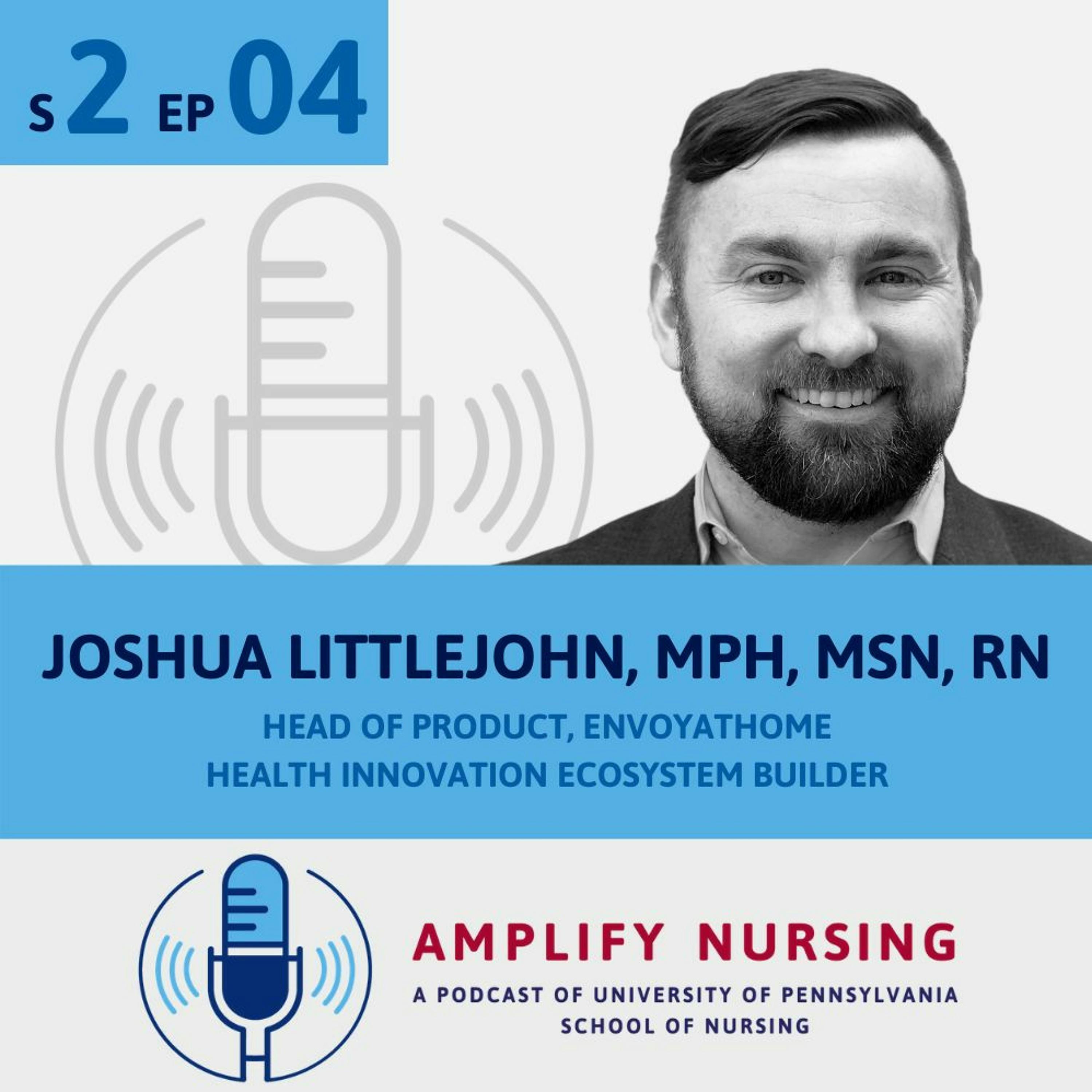 Amplify Nursing: Season 2 Episode 04: Joshua Littlejohn