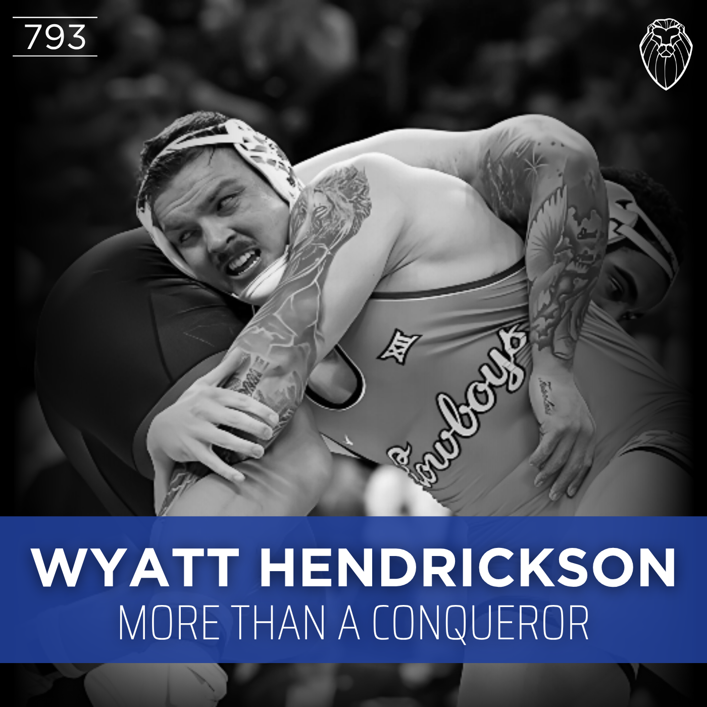 WYATT HENDRICKSON | More Than a Conqueror (Ep. 793)