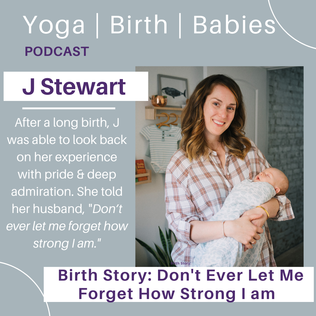 Community Birth Story: Don’t Ever Let Me Forget How Strong I Am with J Stewart episode artwork