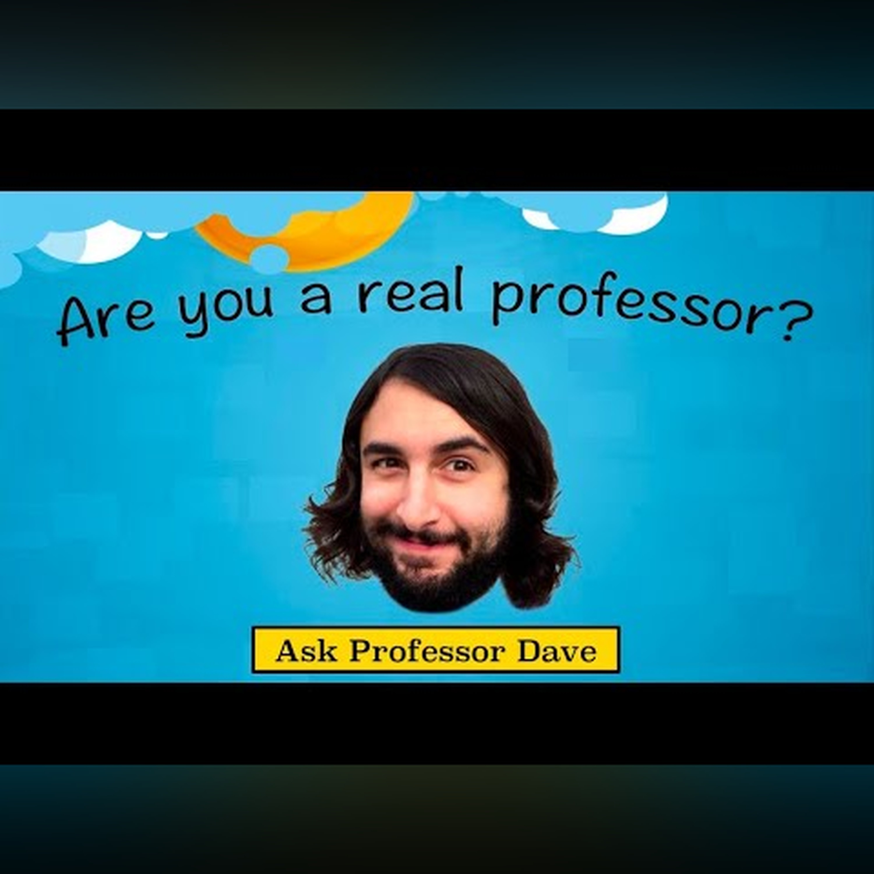Ask Professor Dave #2: Are You A Real Professor?