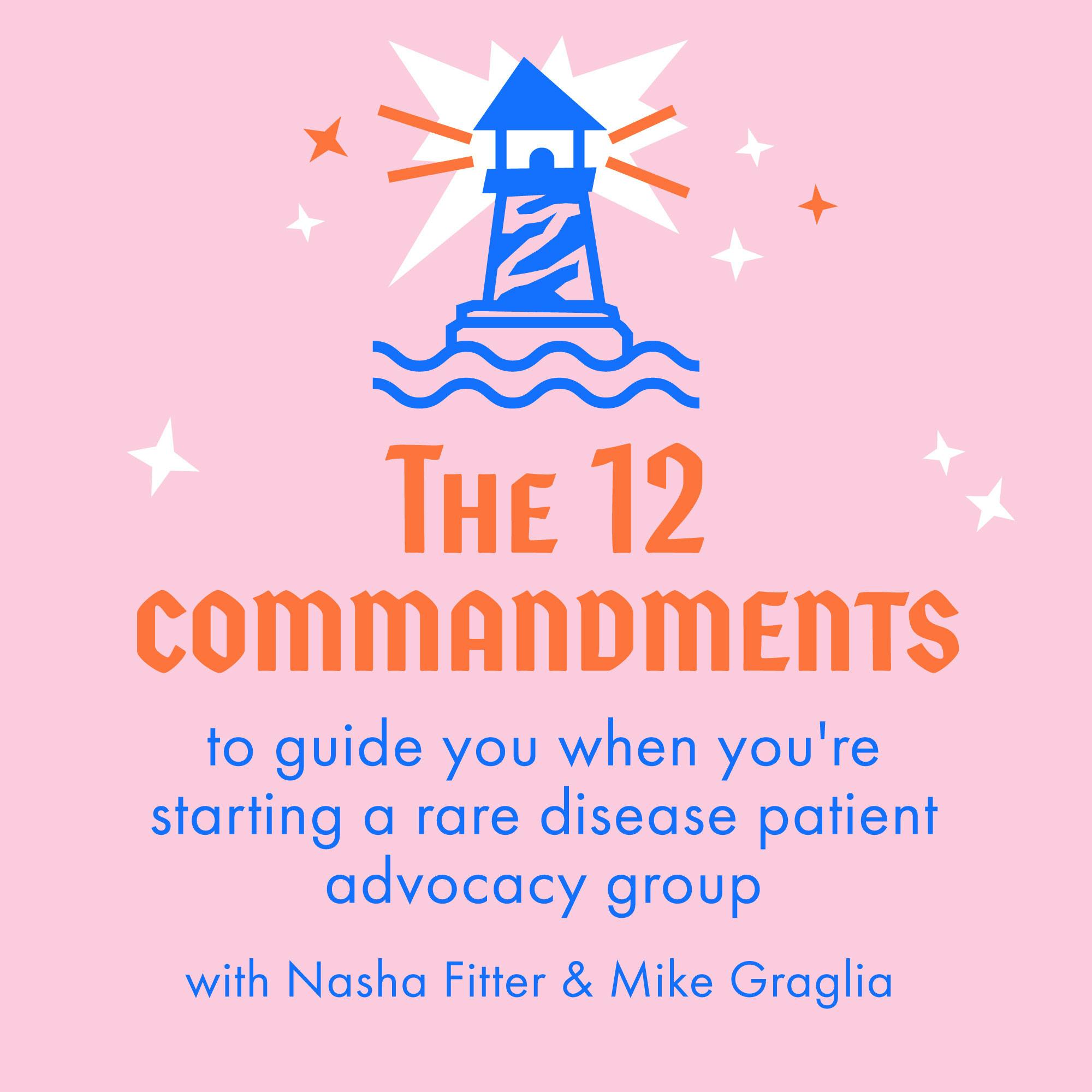 The 12 Commandments to guide you when you're starting a rare disease patient advocacy group – With Nasha Fitter and Mike Graglia