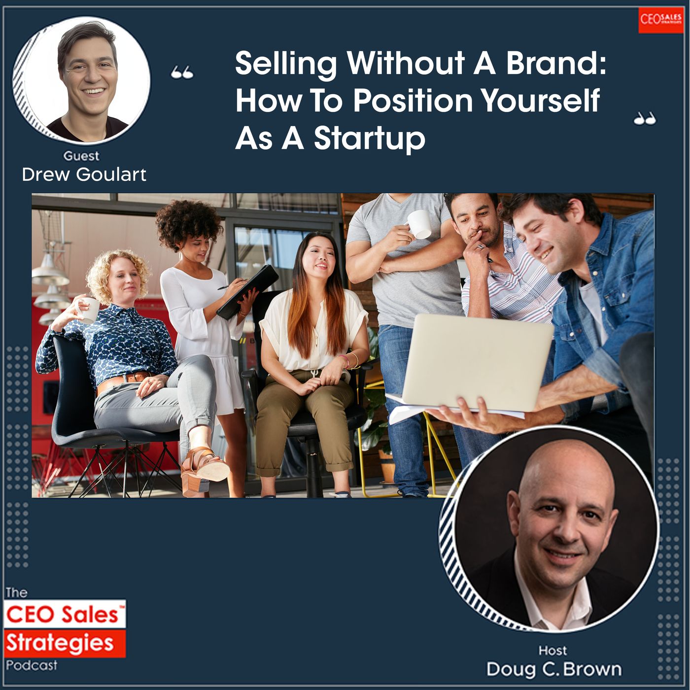Selling Without A Brand: How To Position Yourself As A Startup With Drew Goulart [Episode 134] episode artwork