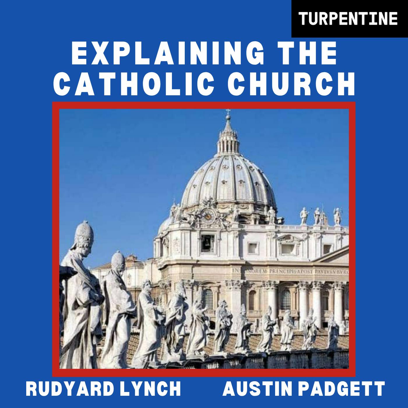 Explaining the Catholic Church Explaining the Catholic Church