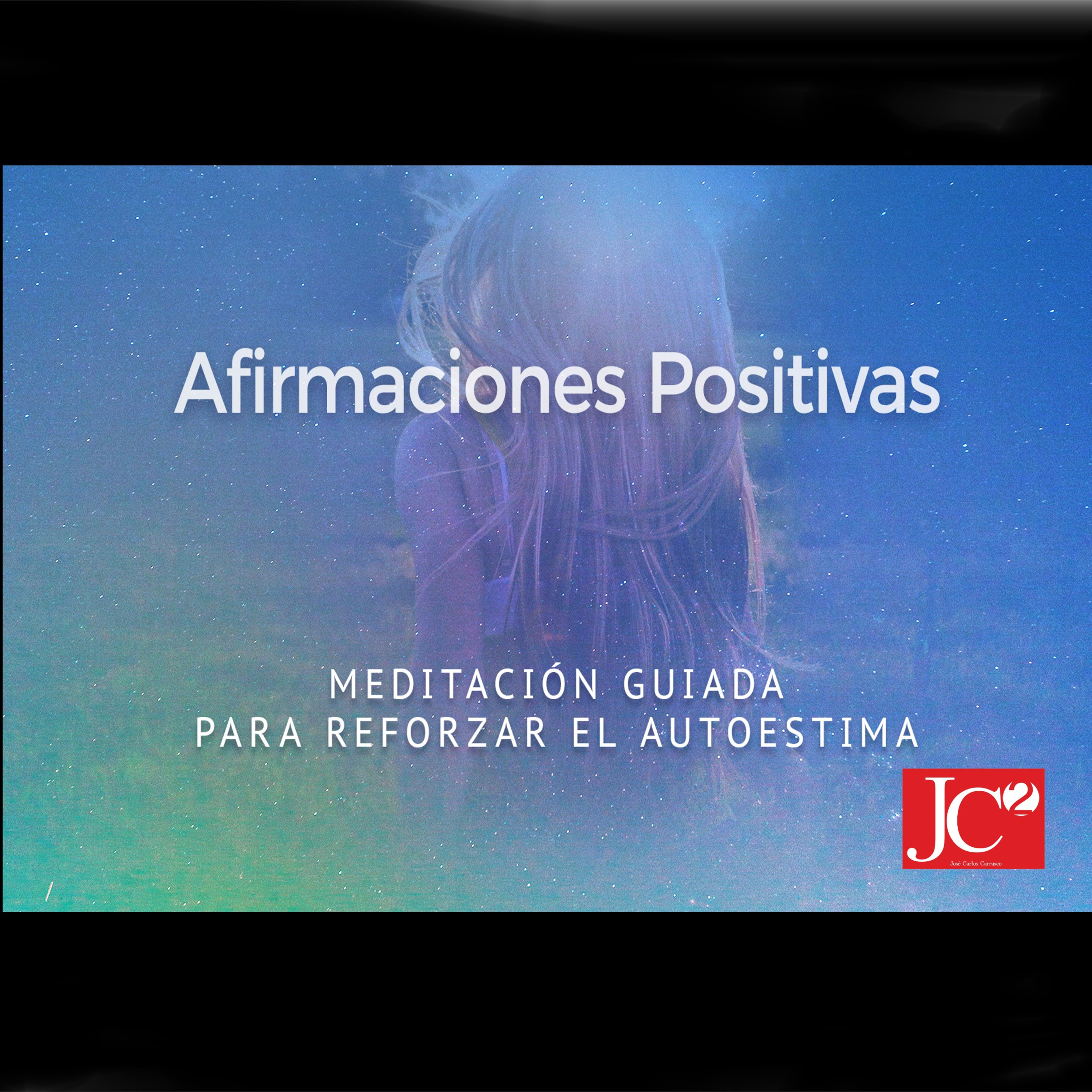 AFIRMACIONES POSITIVAS PARA AUMENTAR Y REFORZAR LA AUTOESTIMA. Meditación guiada. episode artwork