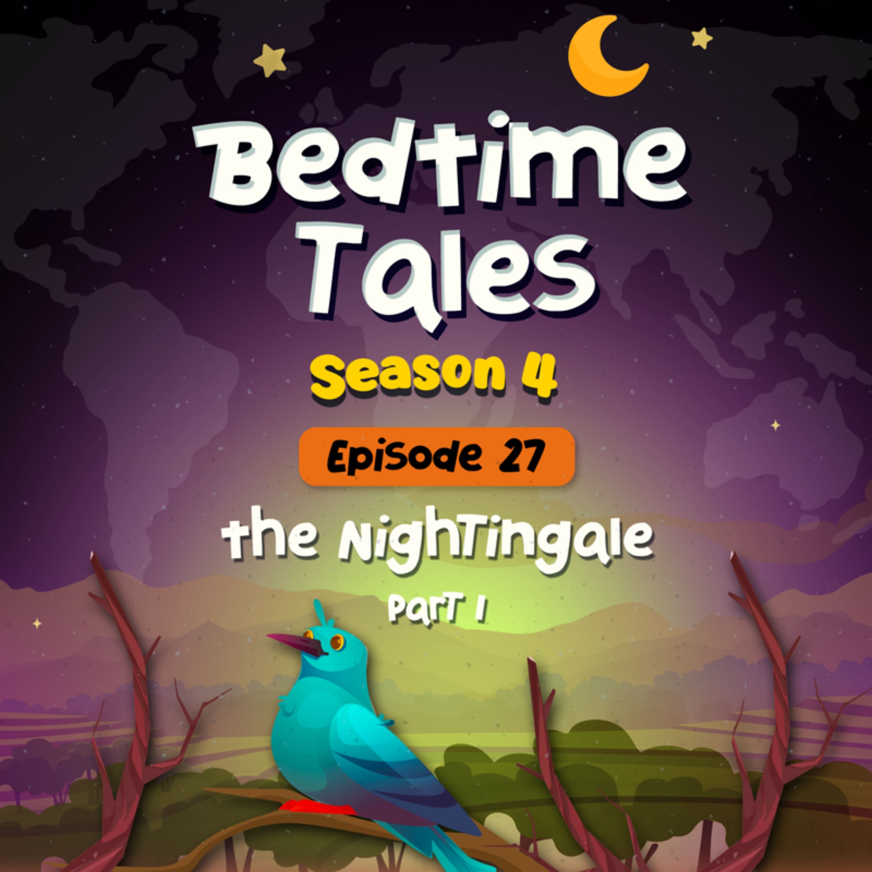 The Nightingale Part 1 | Bedtime Tales S4E27 episode artwork