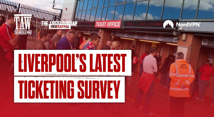 Liverpool's Latest Ticketing Survey: TAW Unwrapped Liverpool's Latest Ticketing Survey: TAW Unwrapped