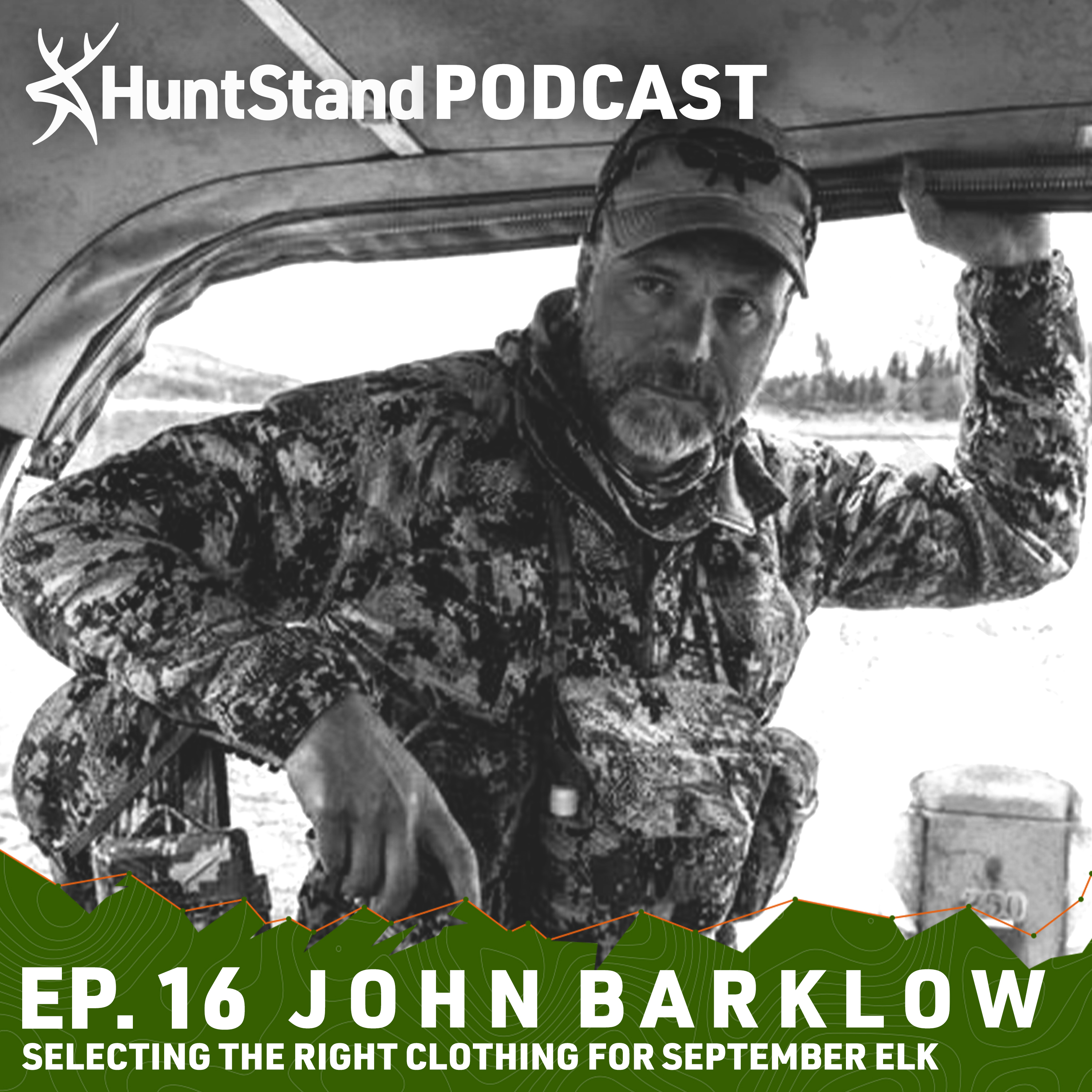 #027 - John Barklow - SELECTING The Right Clothing For Archery Elk Hunting in September