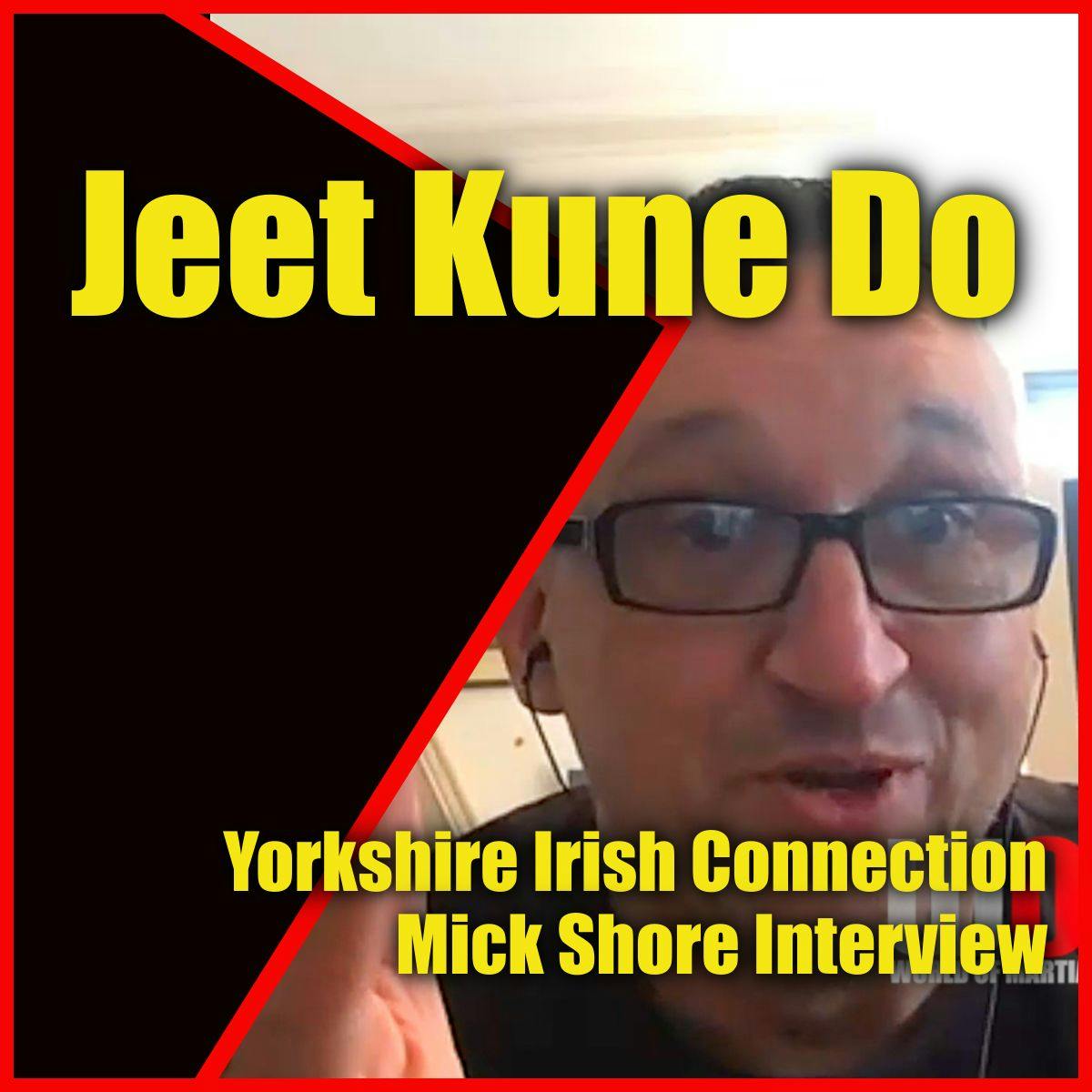 Jeet Kune Do: Yorkshire Irish Connection with Mick Shore