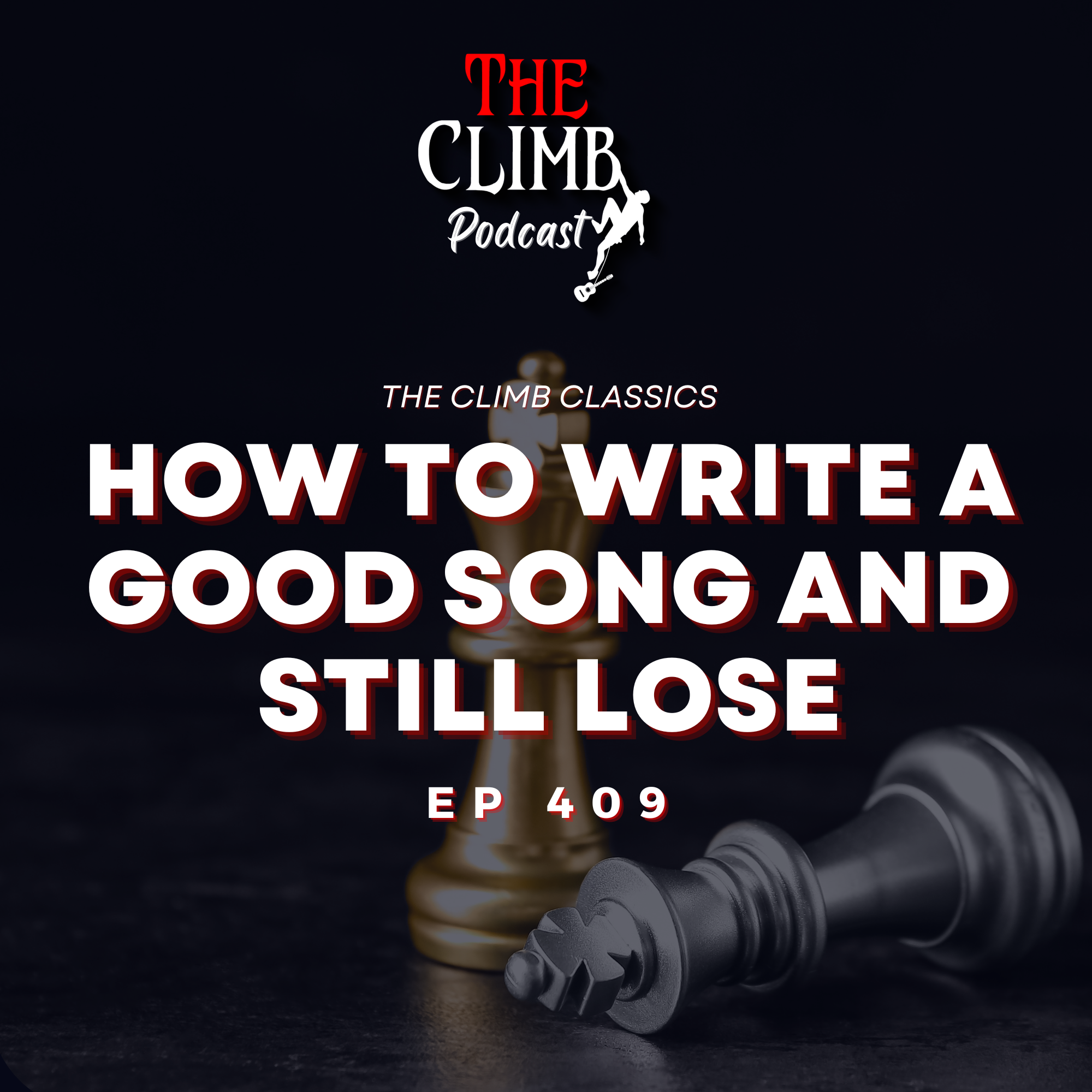 CLIMB CLASSIC-"How To Write A Good Song And Still Lose"