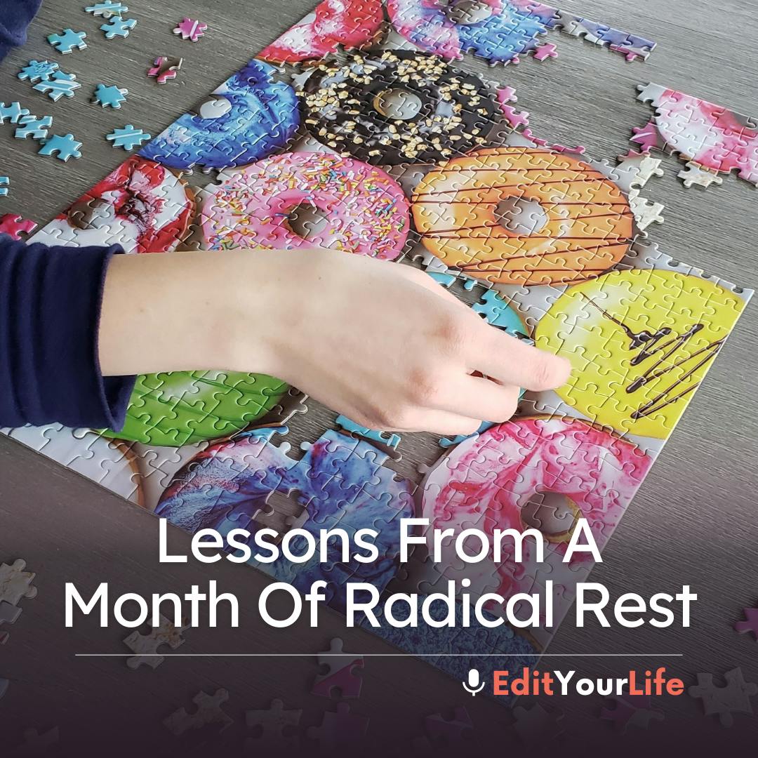 Lessons From A Month Of Radical Rest